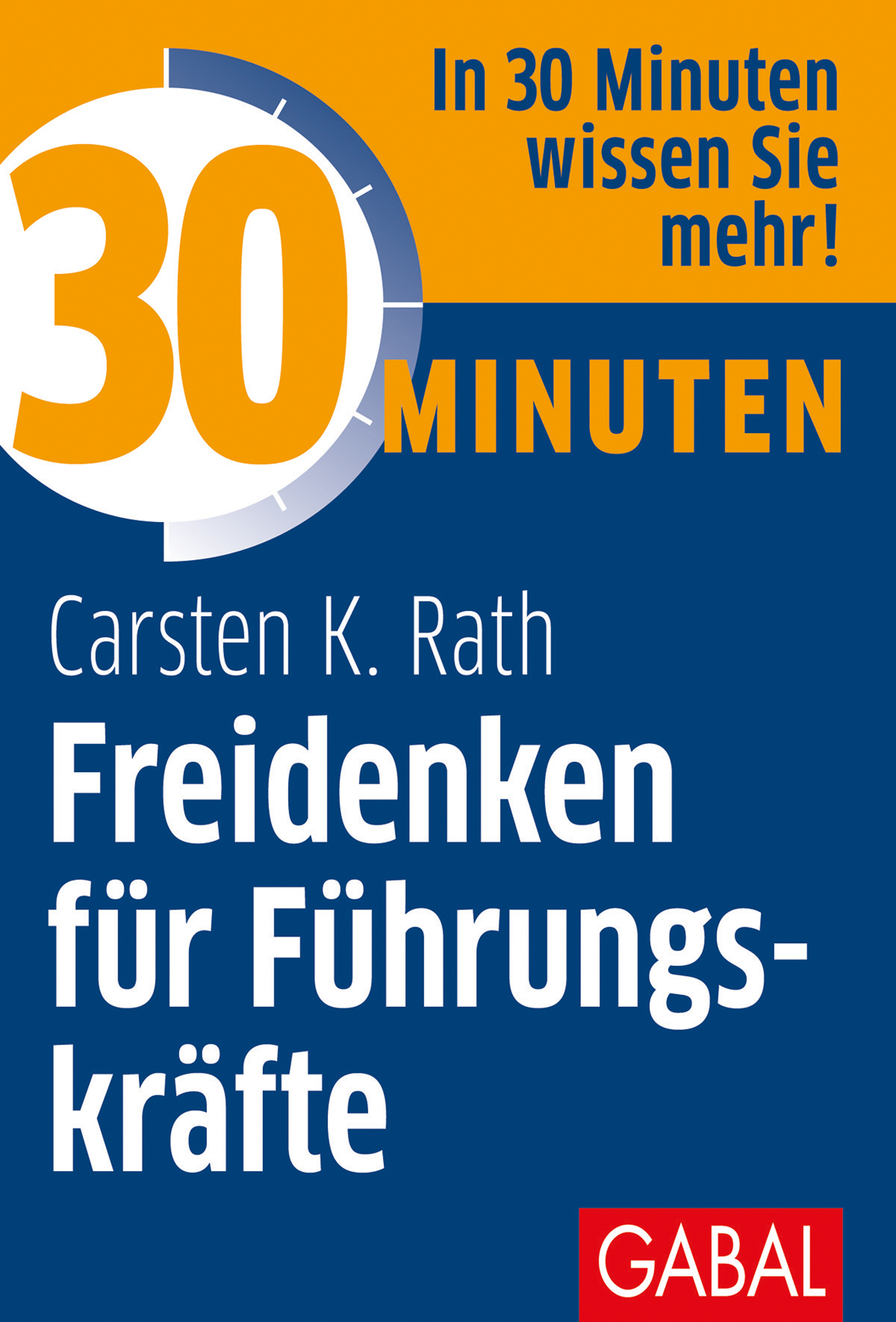 Обложка книги «30 Minuten Freidenken für Führungskräfte»