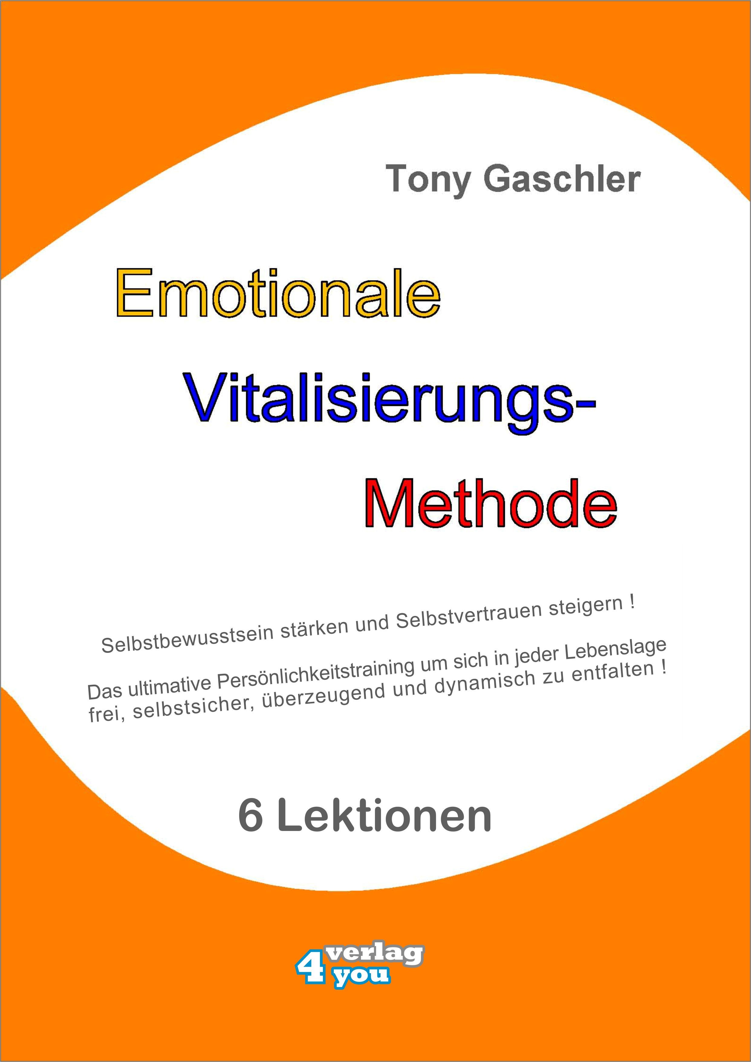 Обложка книги «EMOTIONALE VITALISIERUNGS-METHODE - Selbstbewusstsein stärken und Selbstvertrauen steigern!»