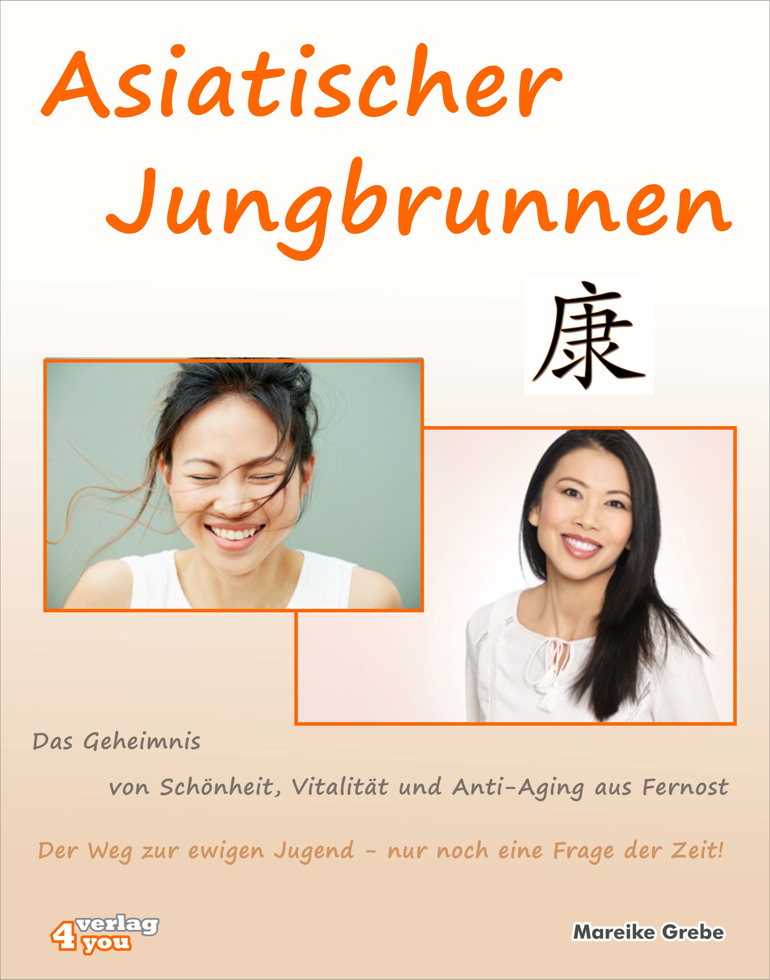 Обложка книги «Asiatischer Jungbrunnen - Das Geheimnis von Schönheit, Vitalität und Anti-Aging aus Fernost.»