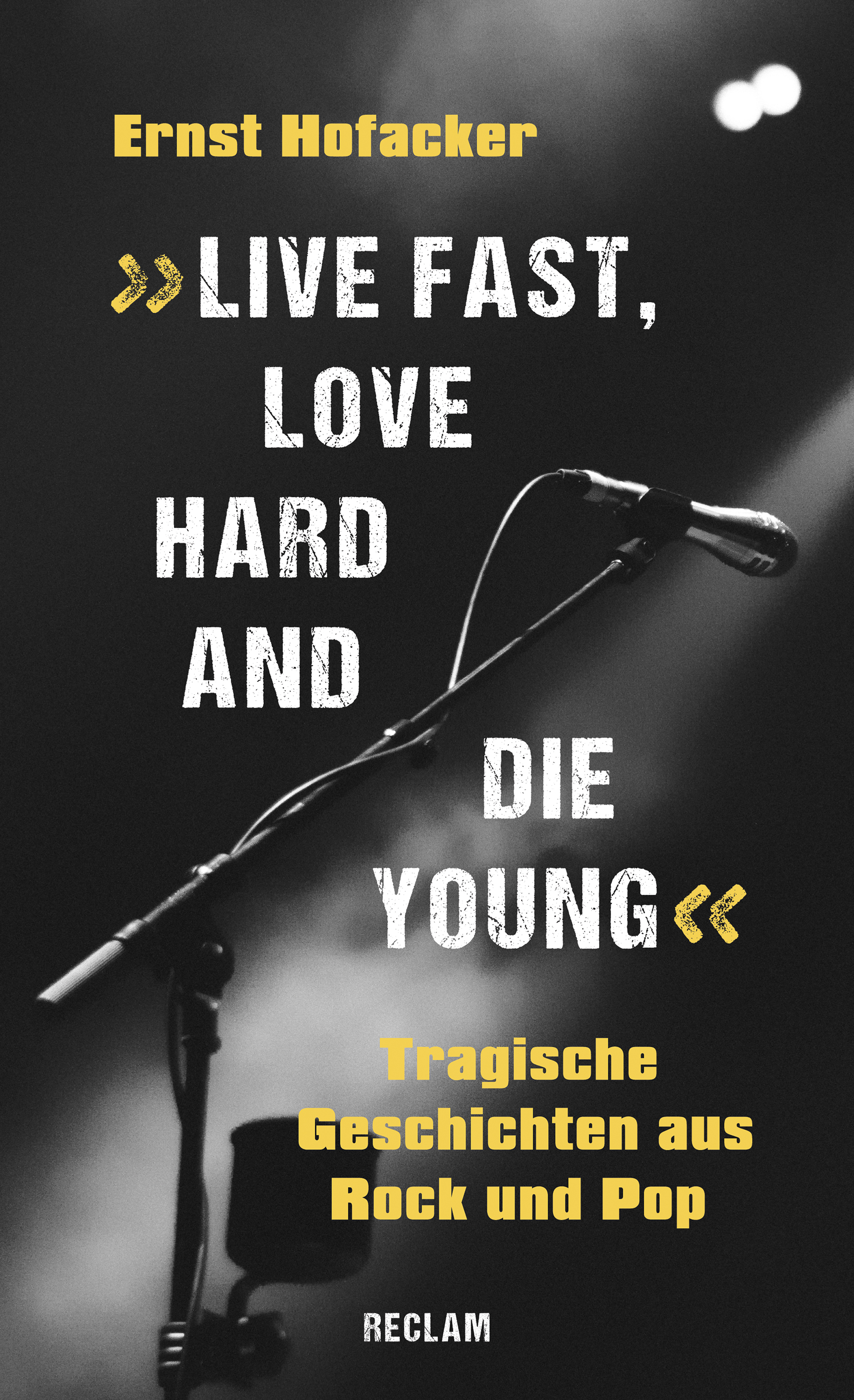 Обложка книги «"Live fast, love hard and die young". Tragische Geschichten aus Rock und Pop»