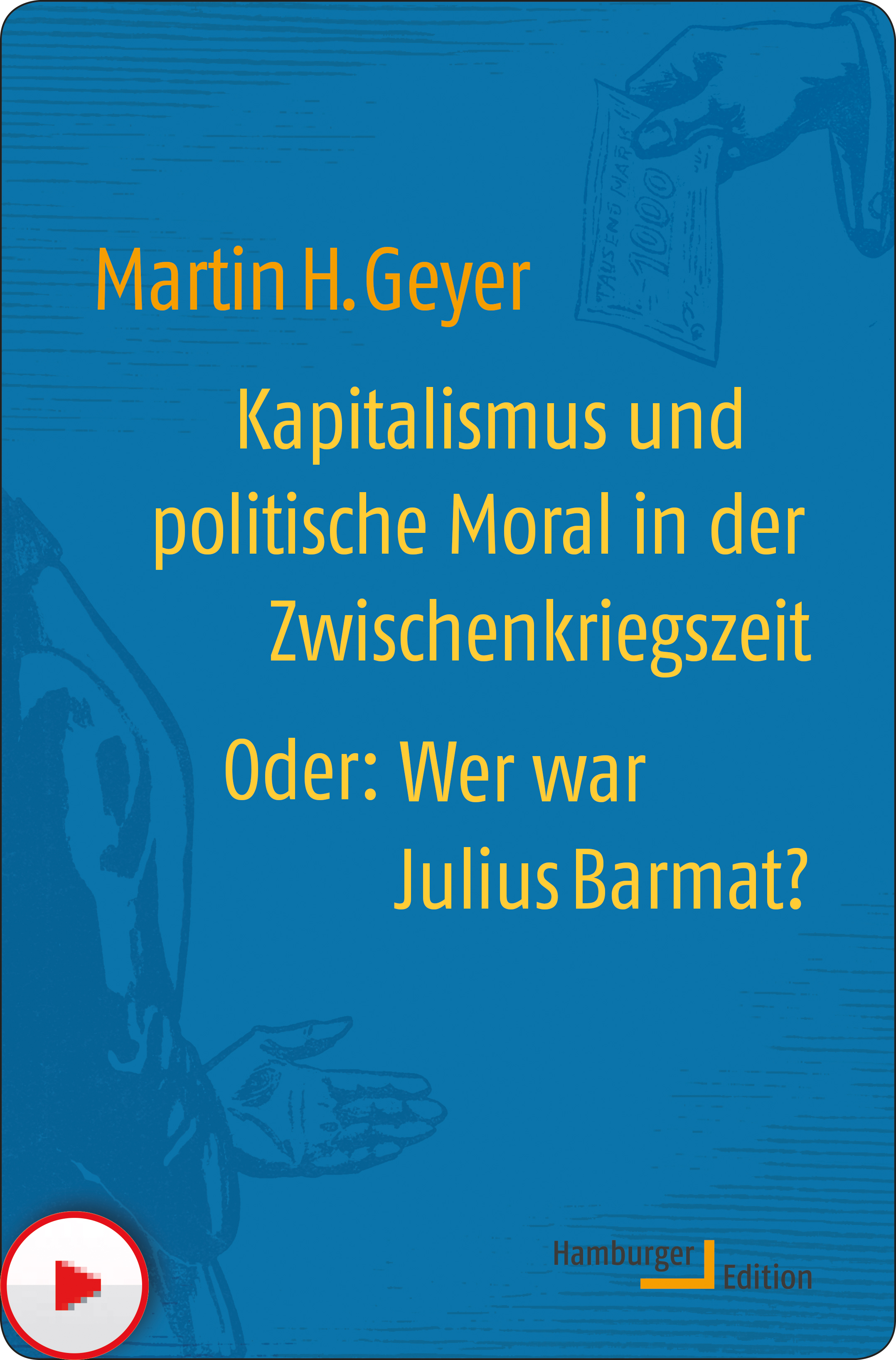 Обложка книги «Kapitalismus und politische Moral in der Zwischenkriegszeit oder: Wer war Julius Barmat?»