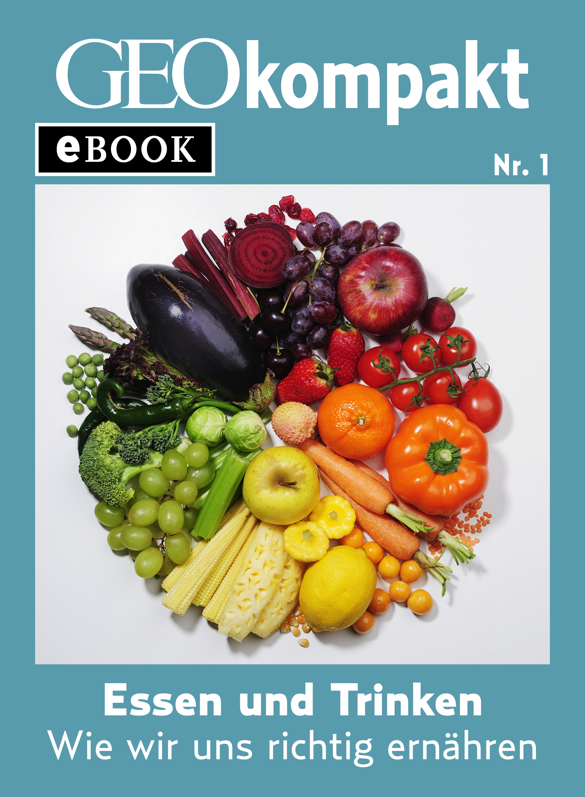 Обложка книги «Essen und Trinken: Wie wir uns richtig ernähren (GEOkompakt eBook)»