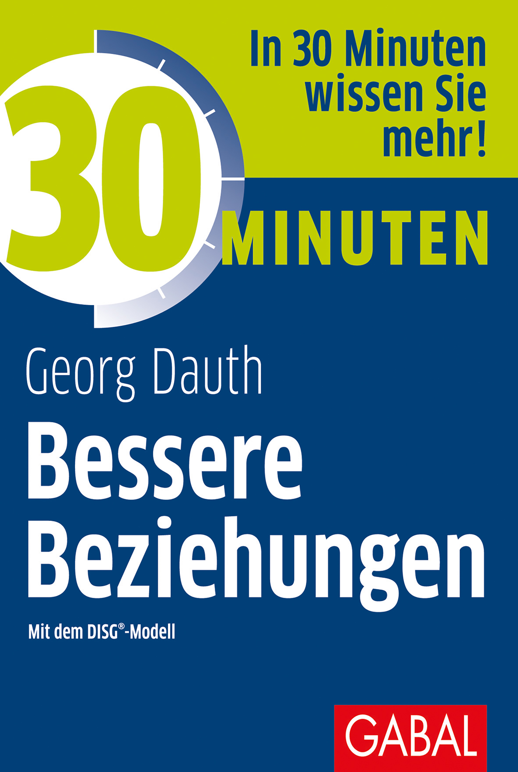 Обложка книги «30 Minuten Bessere Beziehungen mit dem DISG®-Modell»