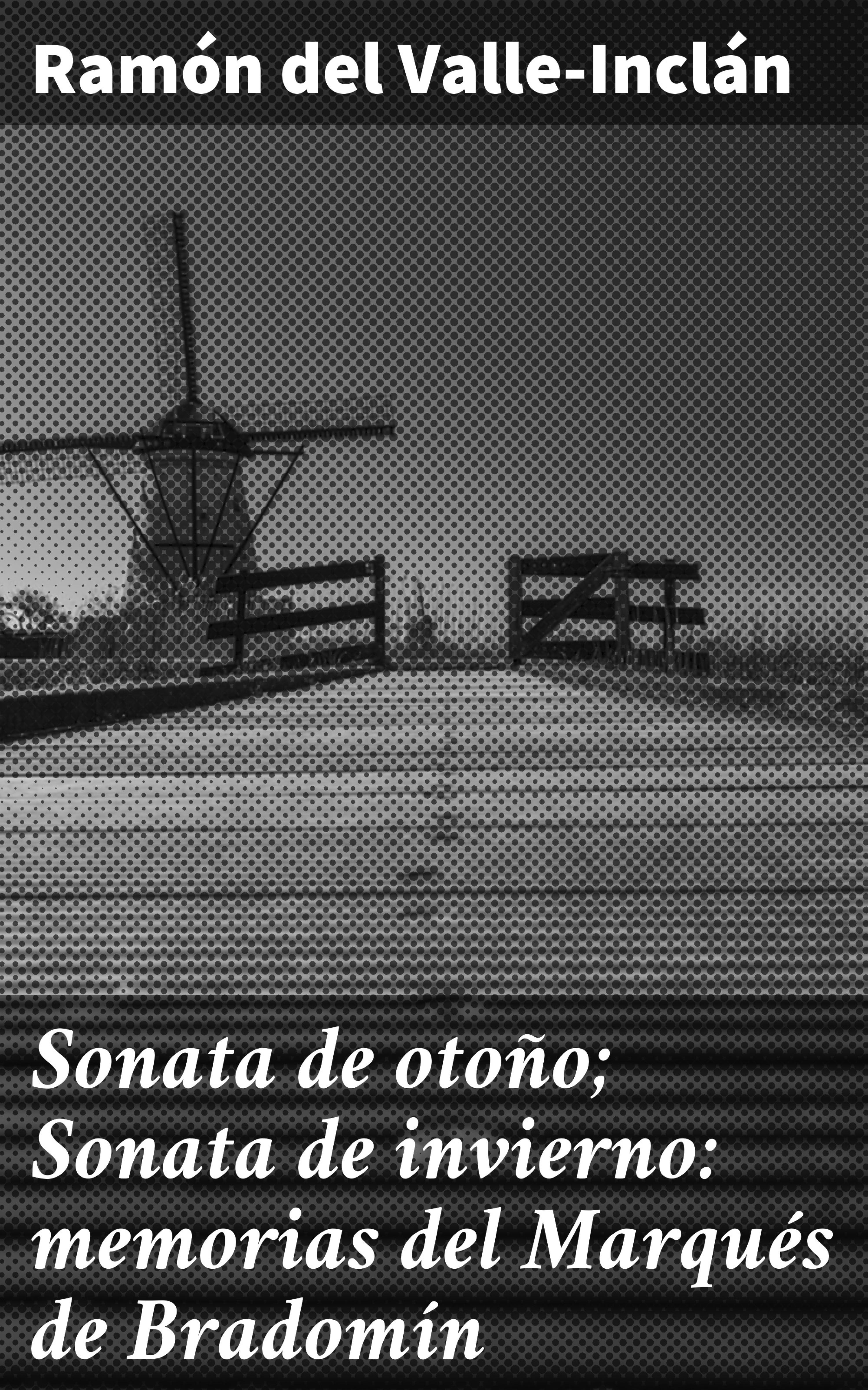 Обложка книги «Sonata de otoño; Sonata de invierno: memorias del Marqués de Bradomín»