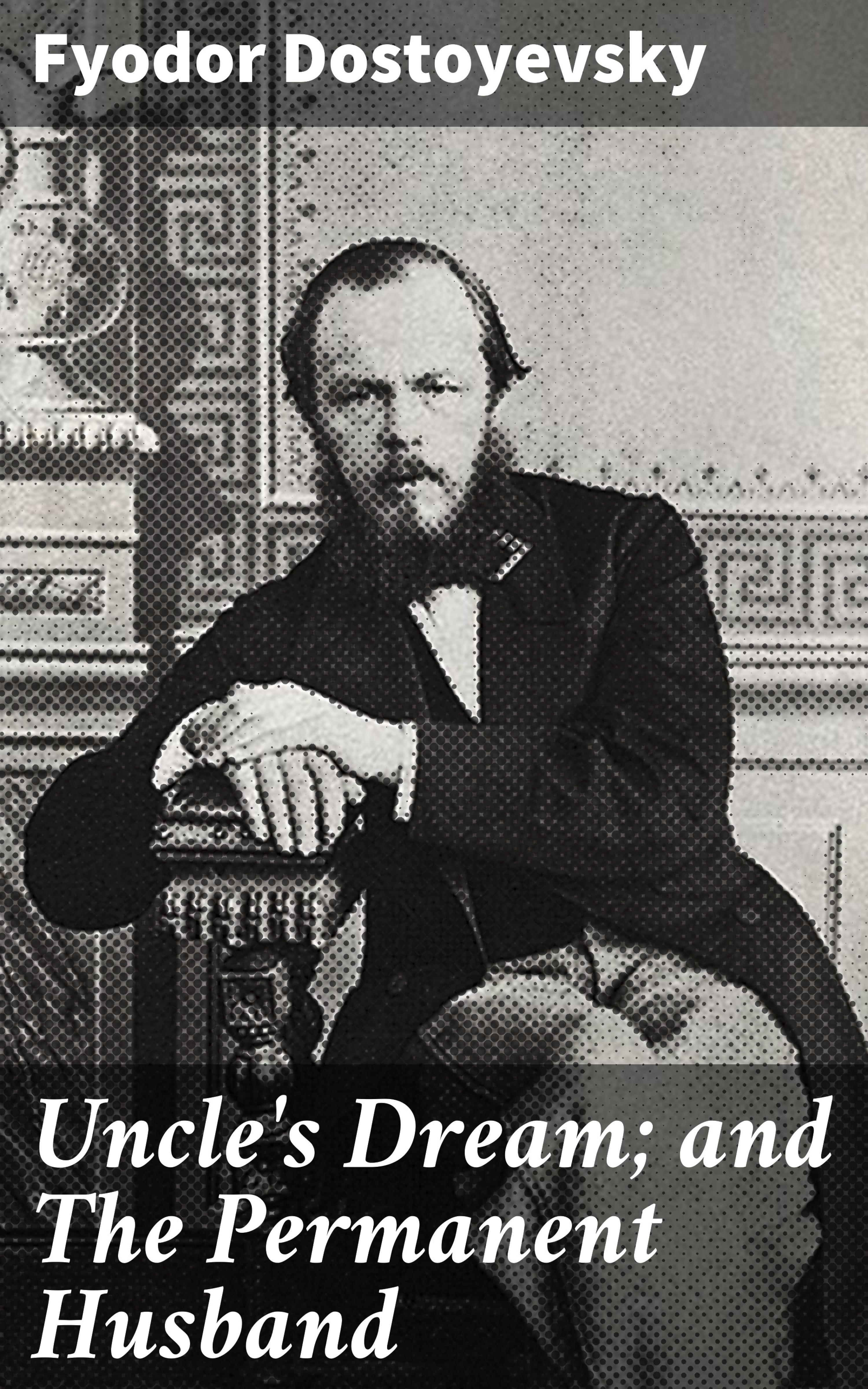Обложка книги «Uncle's Dream; and The Permanent Husband»