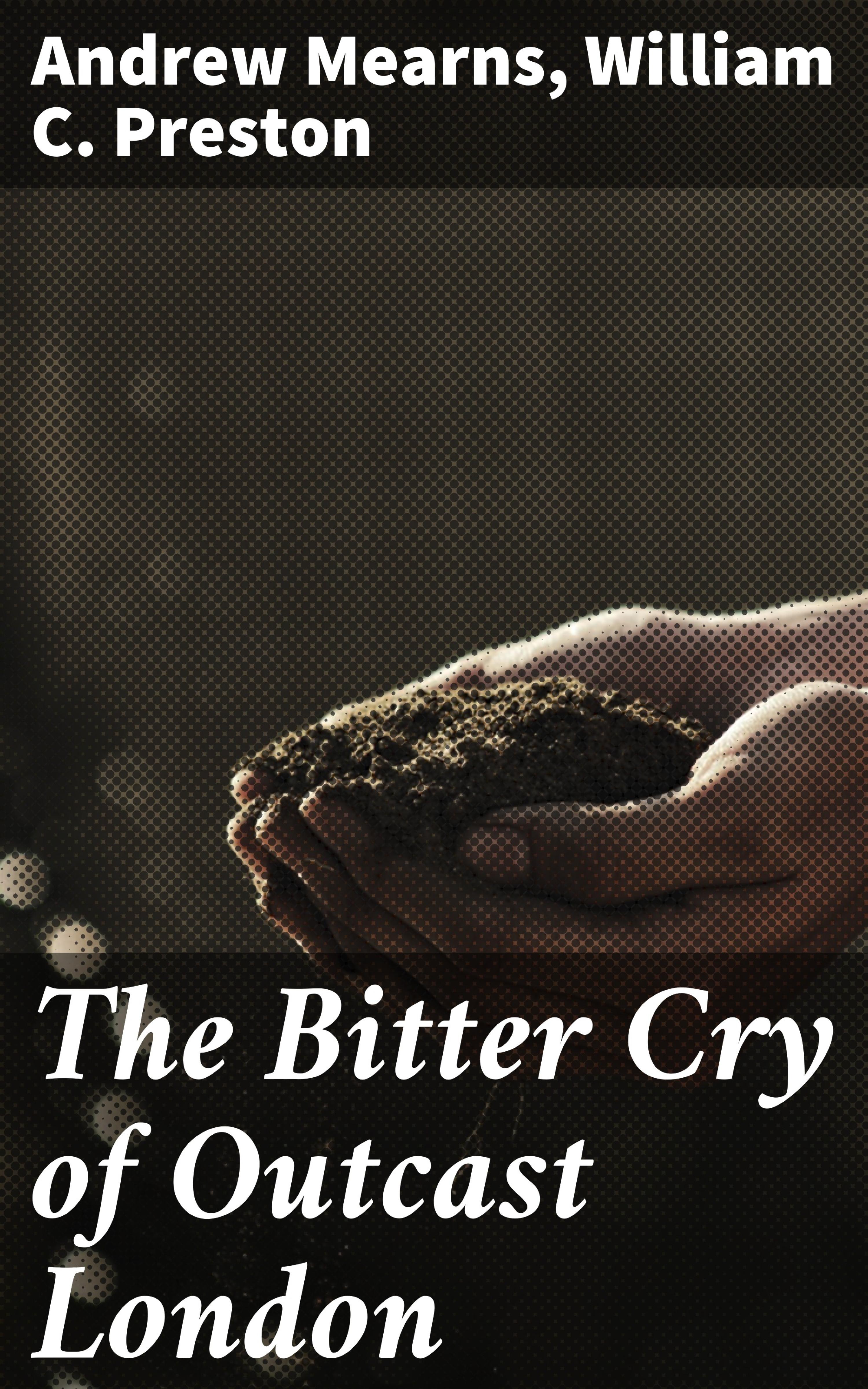 Обложка книги «The Bitter Cry of Outcast London»