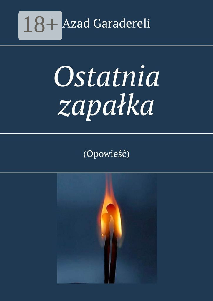 Обложка книги «Ostatnia zapałka. (Opowieść)»