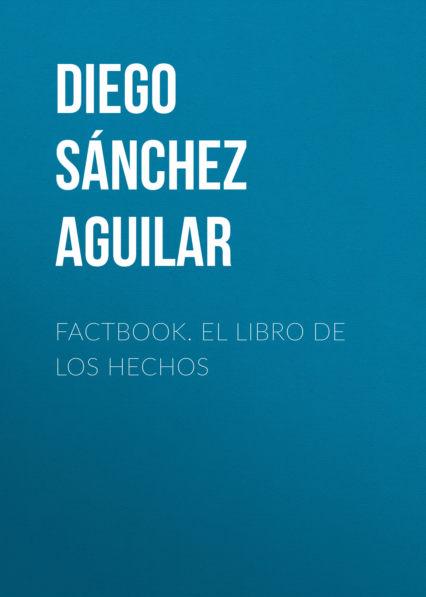 Обложка книги «Factbook. El libro de los hechos»