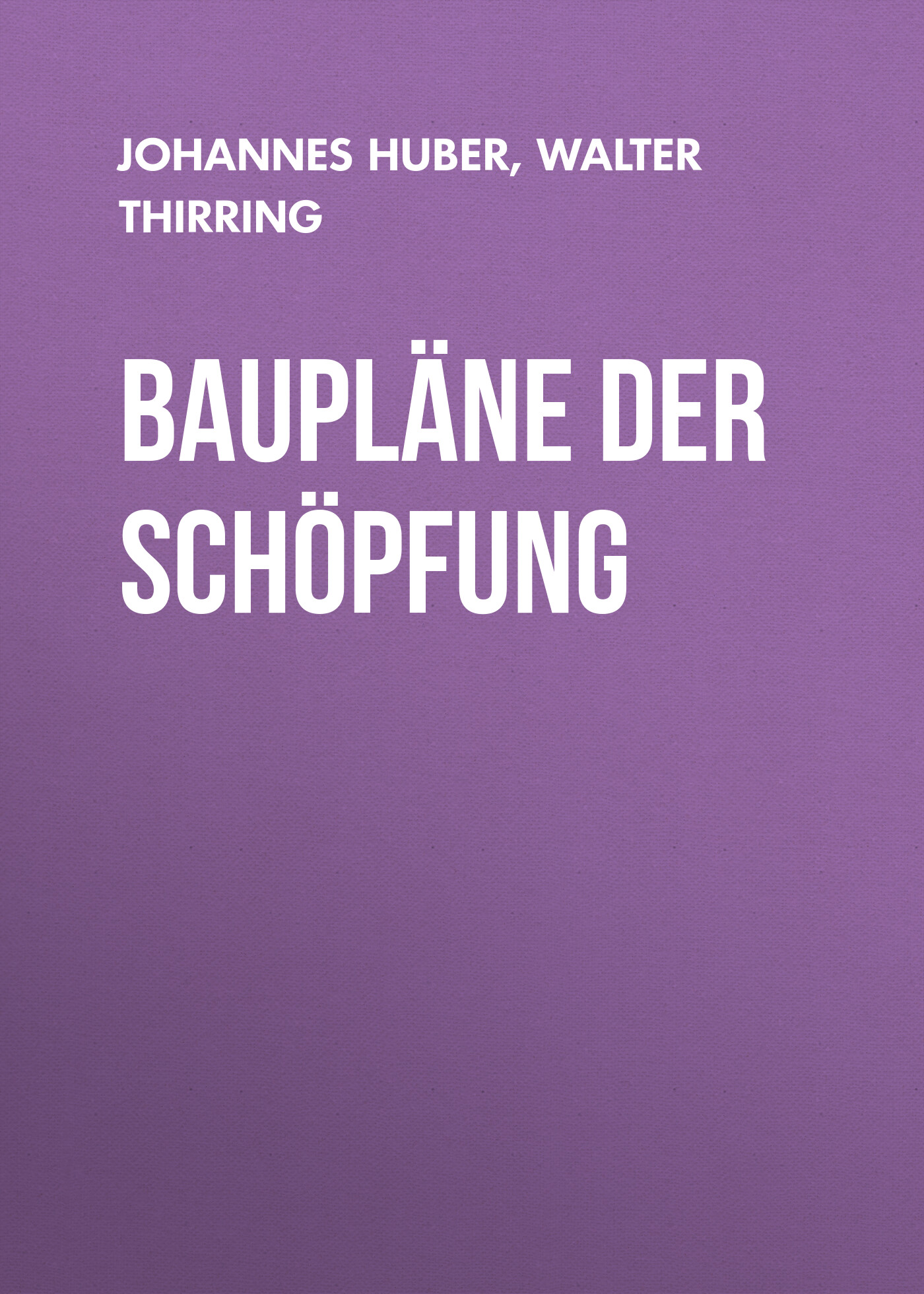 Обложка книги «Baupläne der Schöpfung»