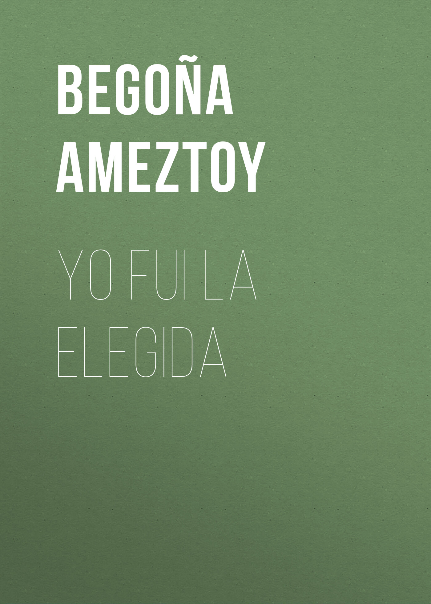 Обложка книги «Yo fui la elegida»