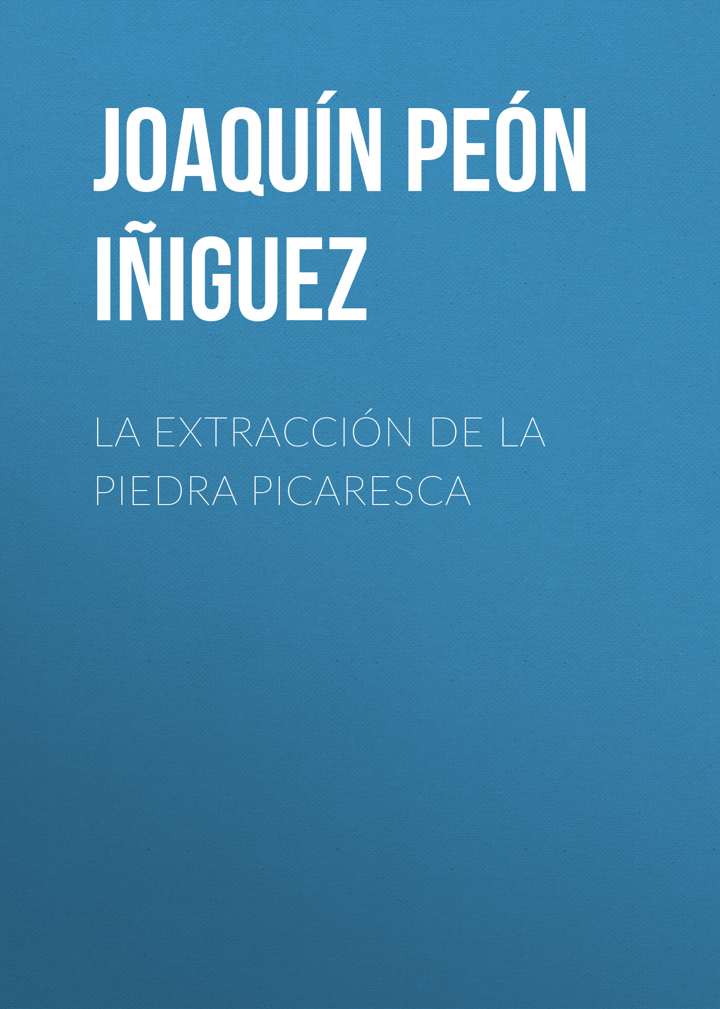 Обложка книги «La extracción de la piedra picaresca»