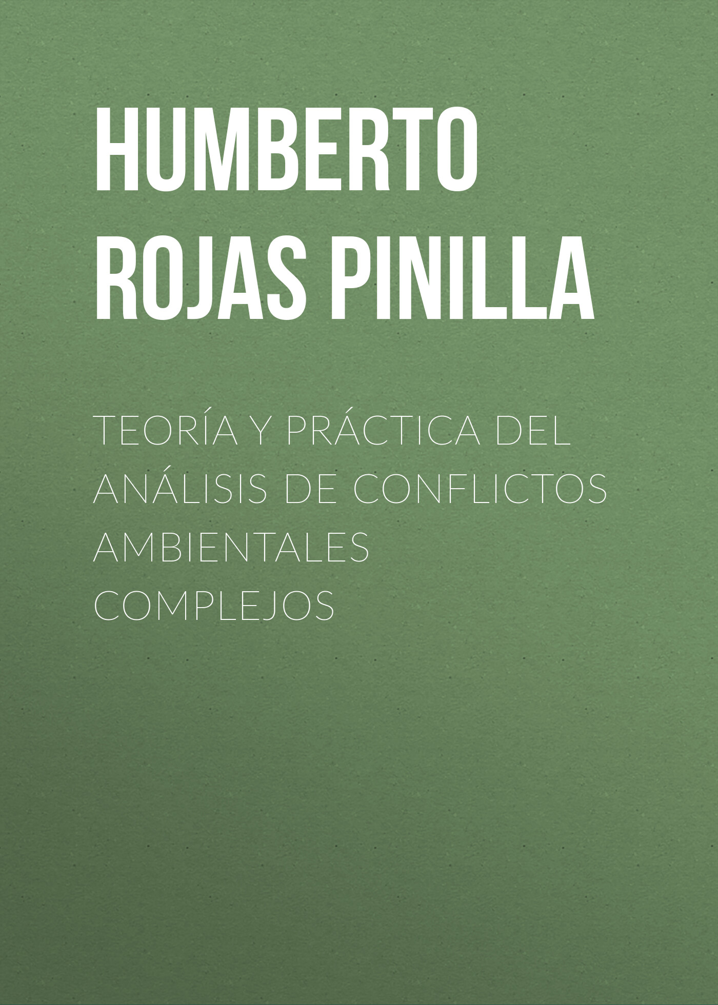 Обложка книги «Teoría y práctica del análisis de conflictos ambientales complejos»