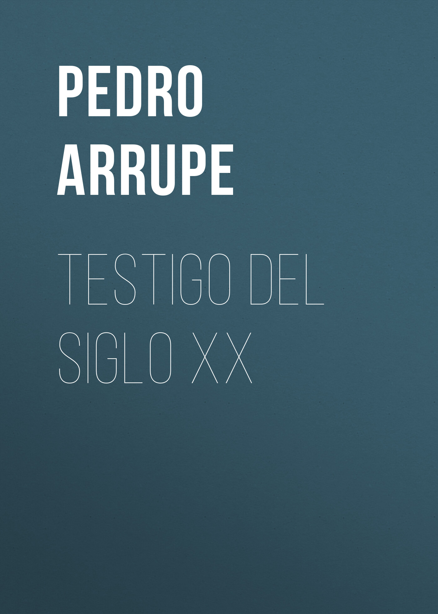 Обложка книги «Testigo del siglo XX»