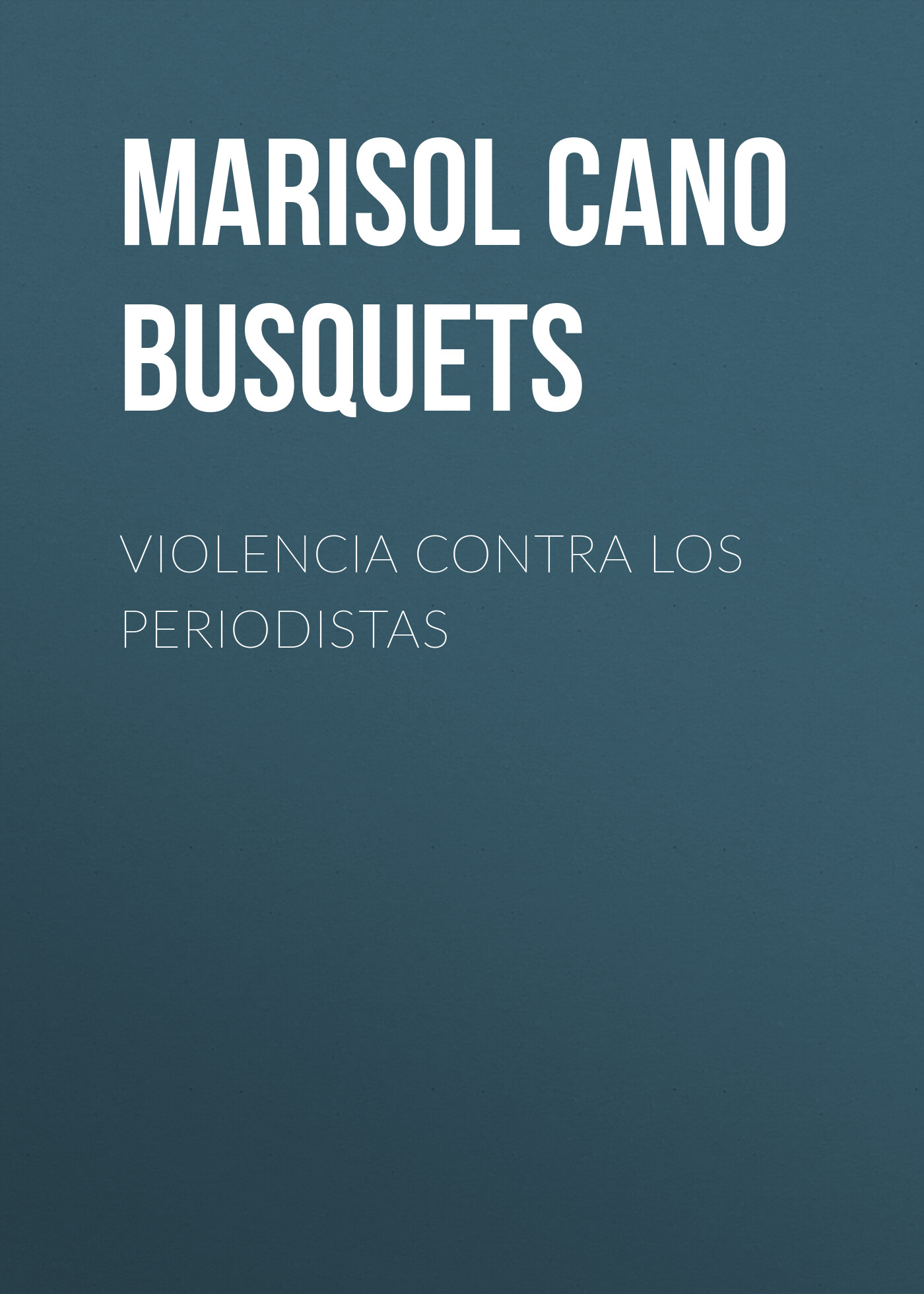 Обложка книги «Violencia contra los periodistas»