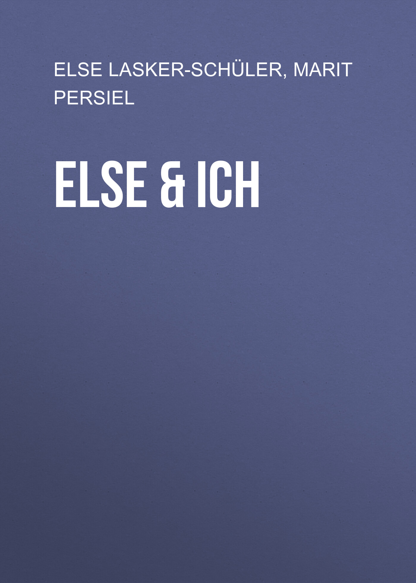 Обложка книги «Else & Ich»