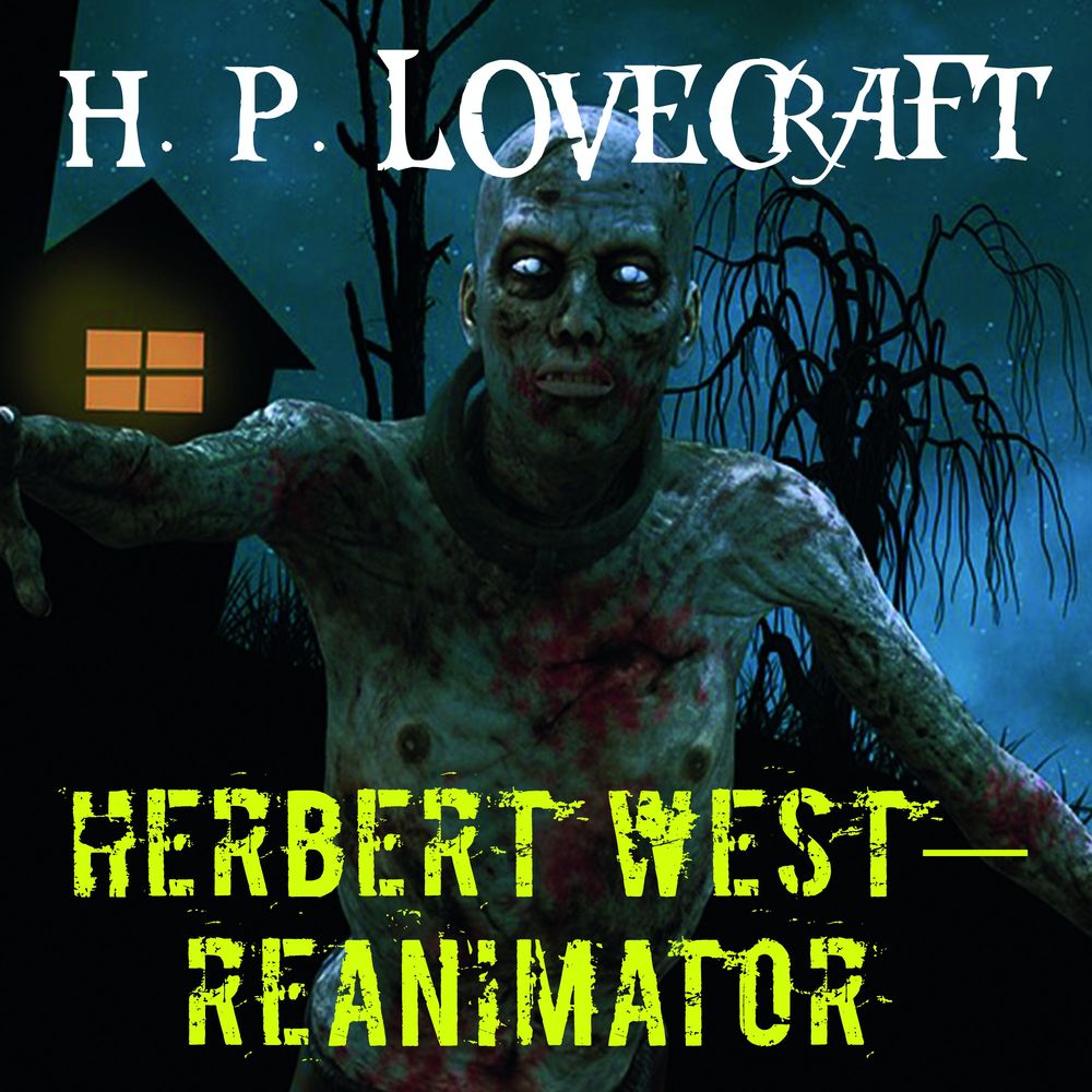 Обложка книги «Herbert West–Reanimator»
