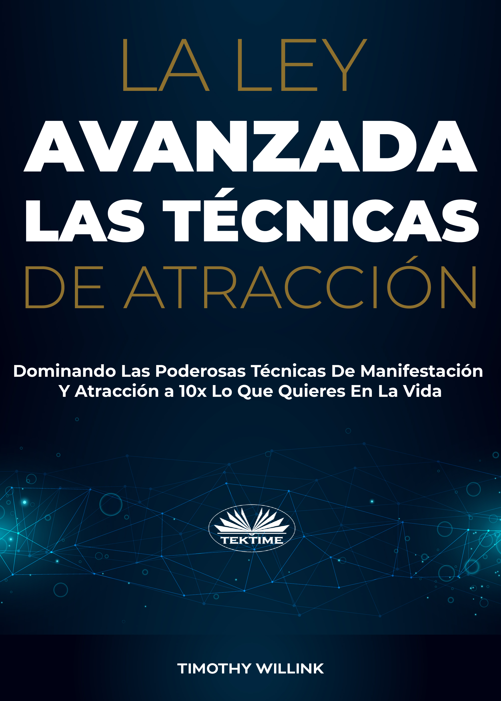 Обложка книги «La Ley Avanzada Las Técnicas De Atracción»