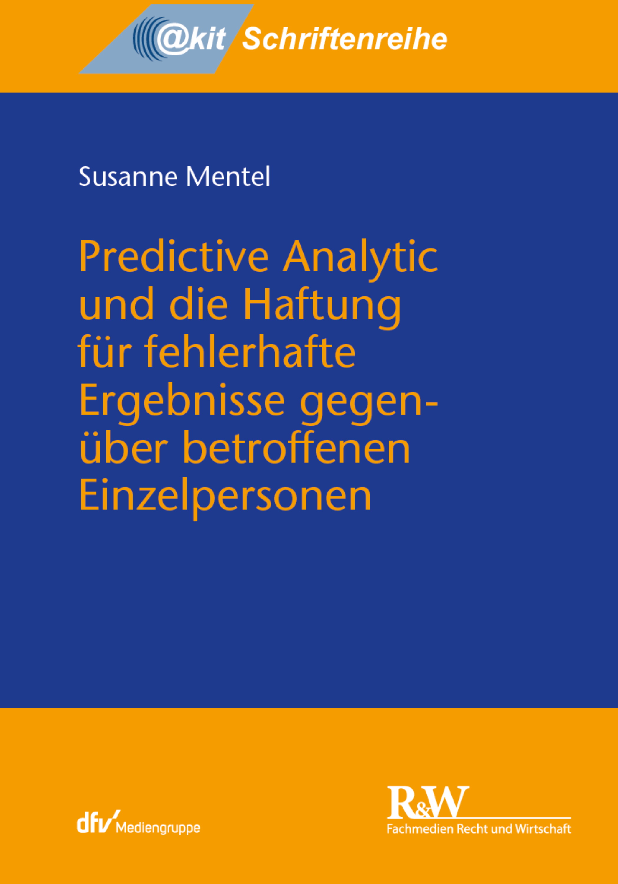 Обложка книги «Predictive Analytic und die Haftung für fehlerhafte Ergebnisse gegenüber betroffenen Einzelpersonen»