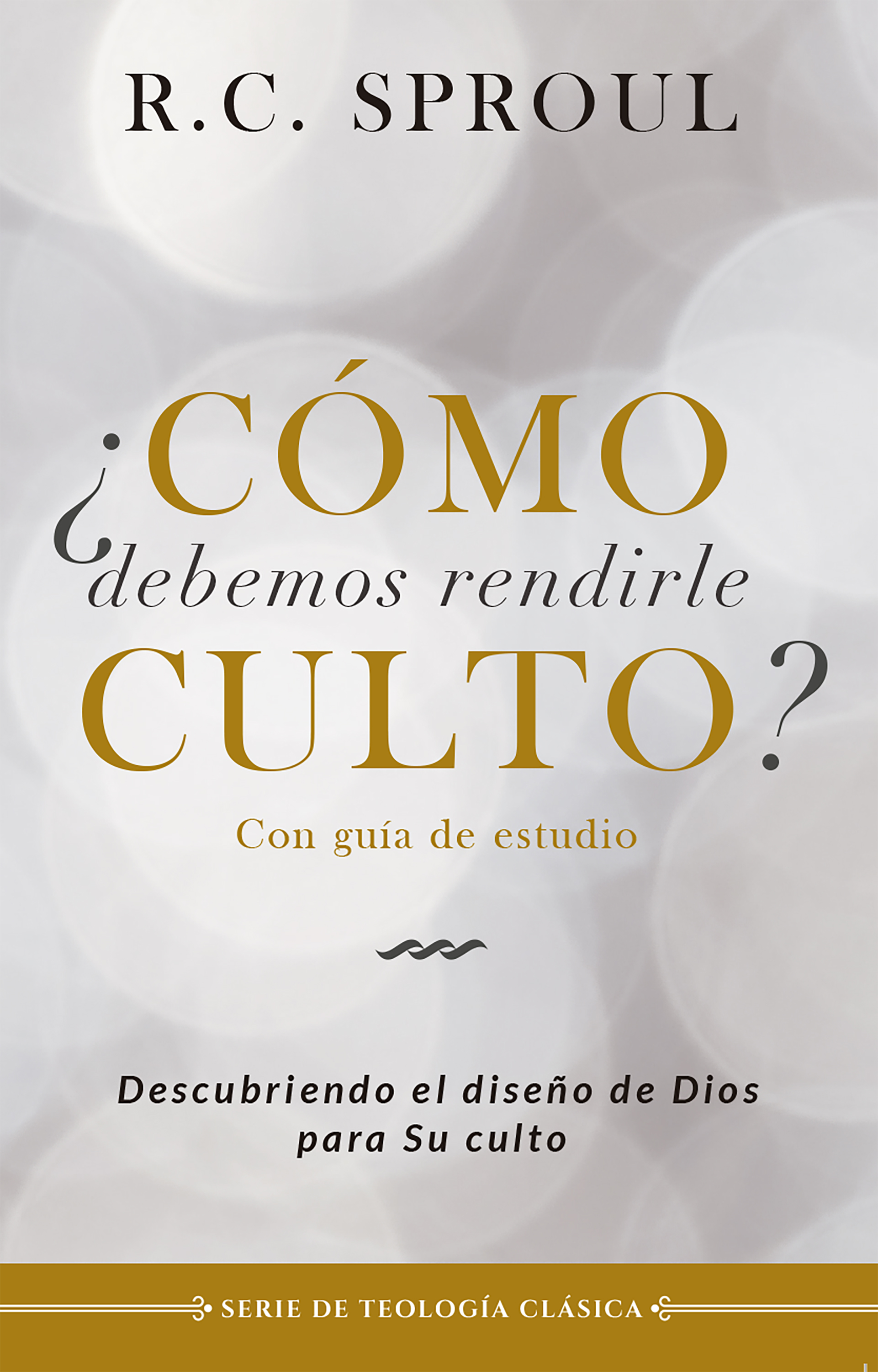 Обложка книги «¿Cómo debemos rendirle culto?»