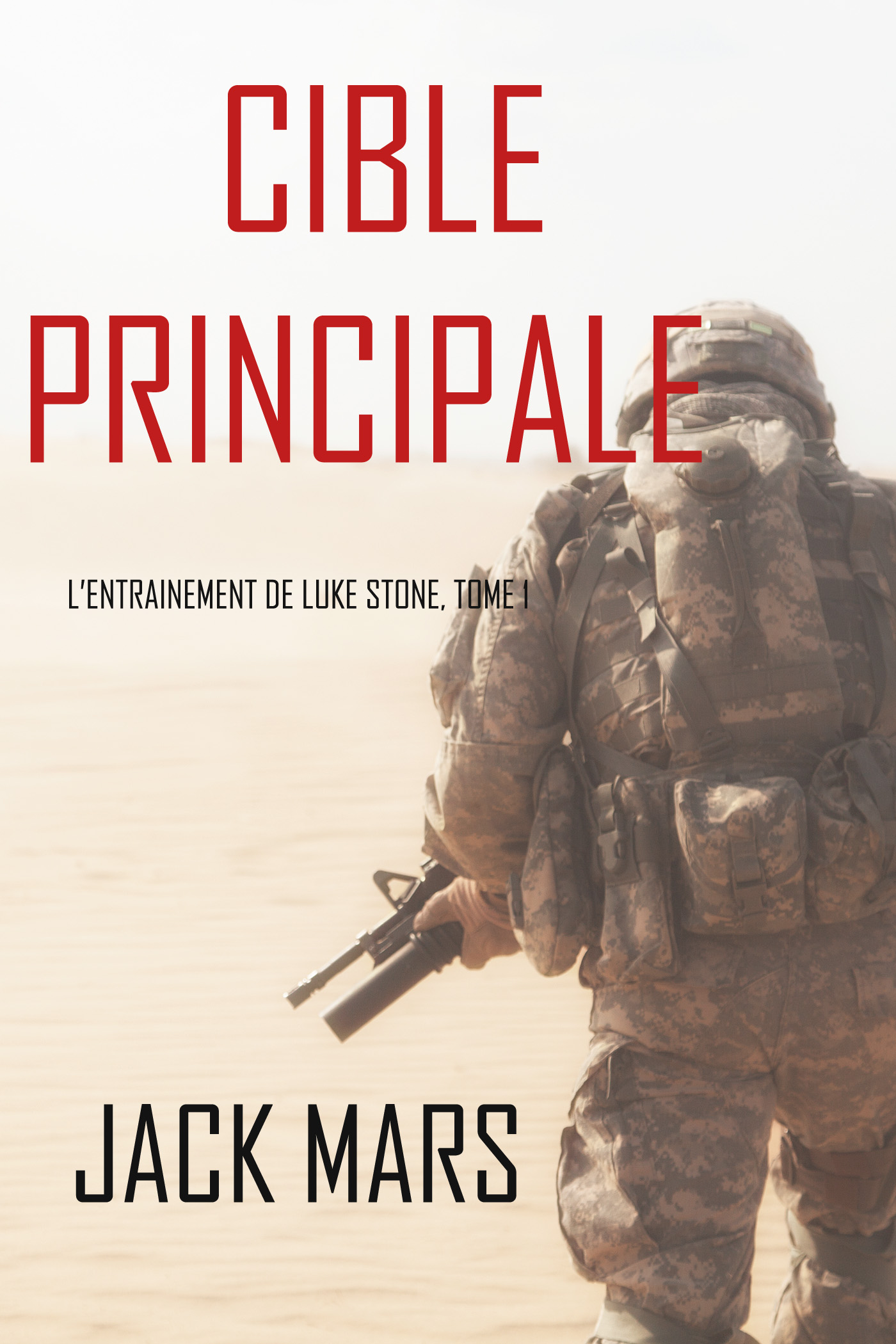 Обложка книги «Cible Principale: L’Entraînement de Luke Stone, tome 1»