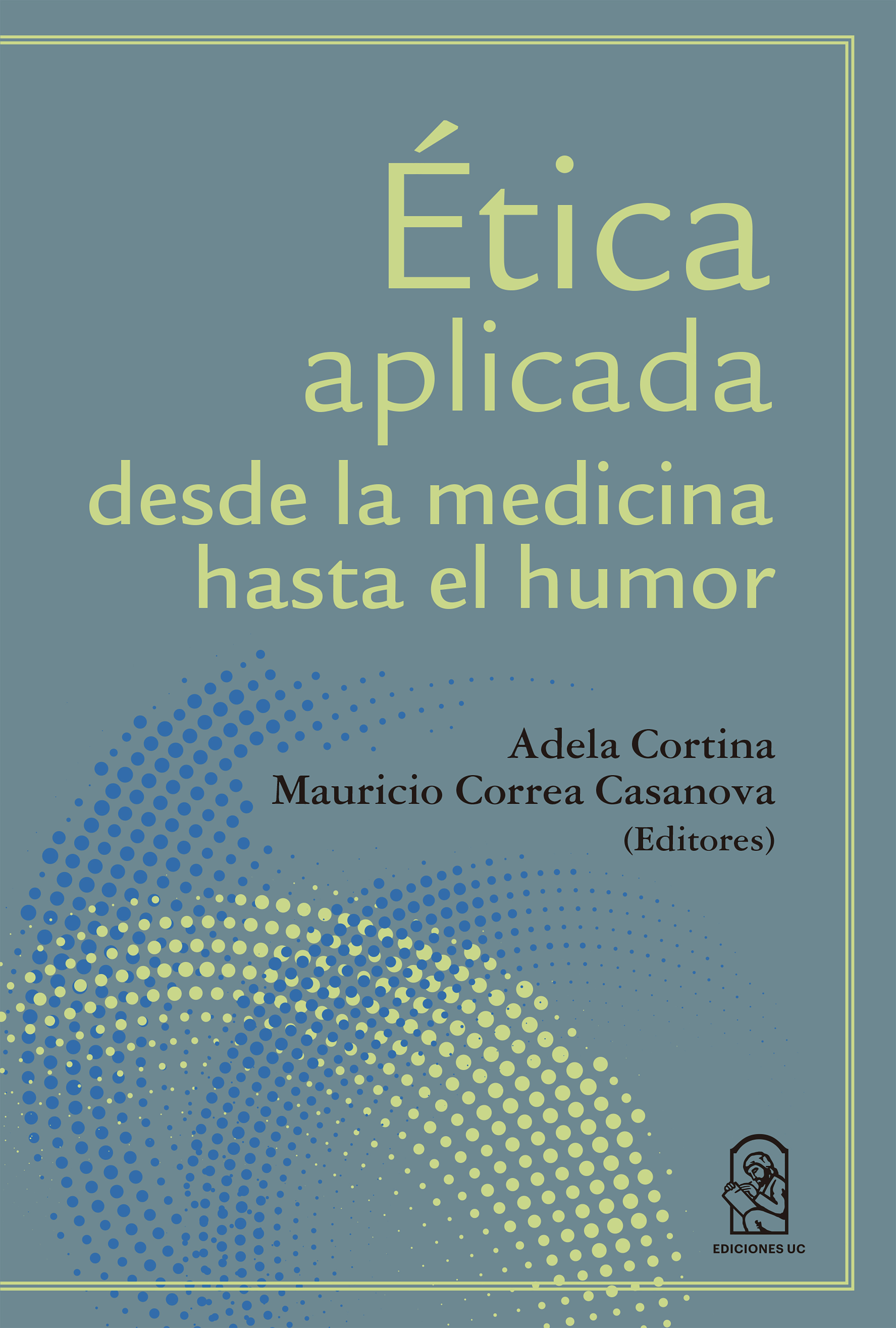 Обложка книги «Ética aplicada desde la medicina hasta el humor»