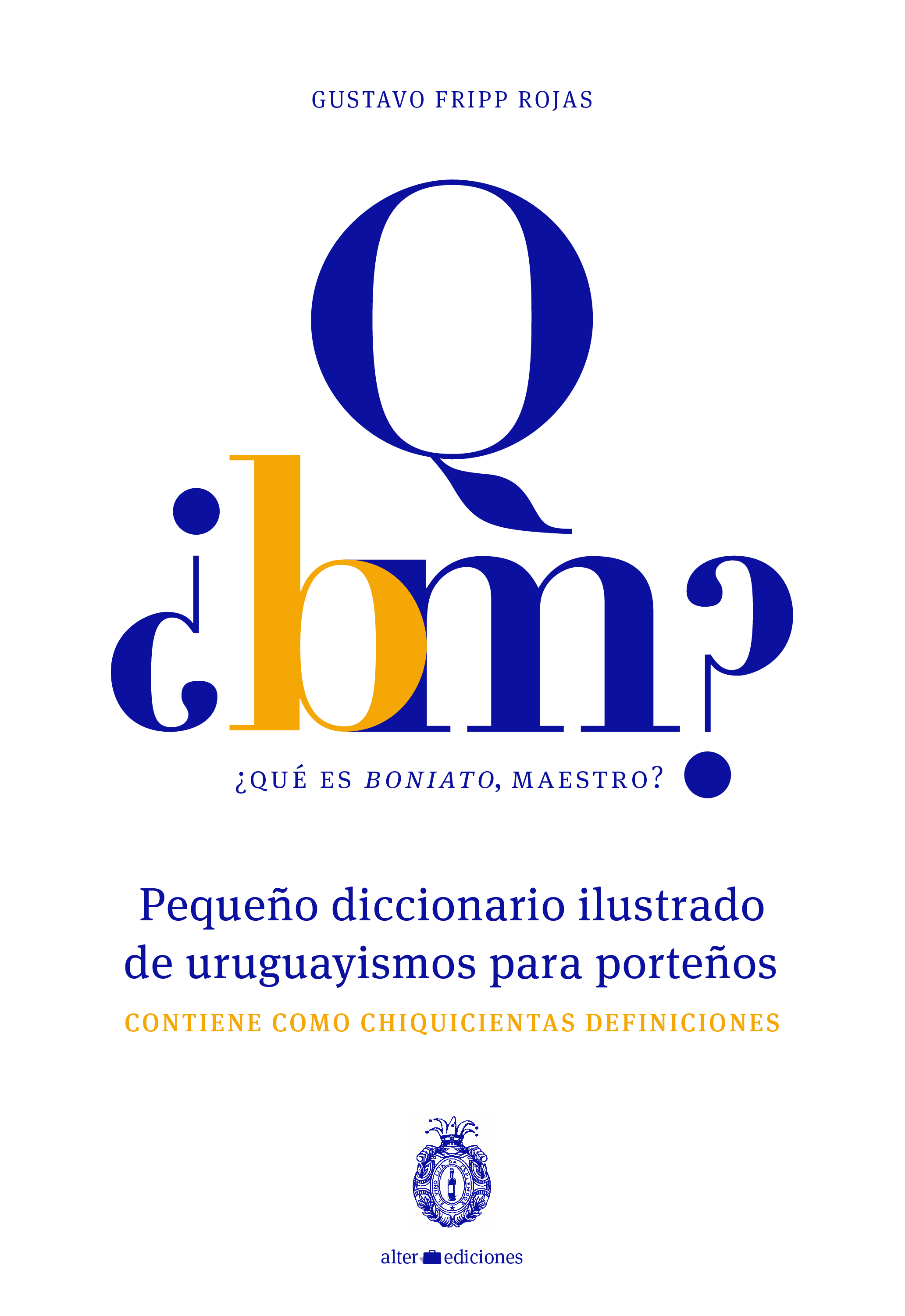Обложка книги «¿Qué es boniato, maestro? Pequeño diccionario ilustrado de uruguayismos para porteños»