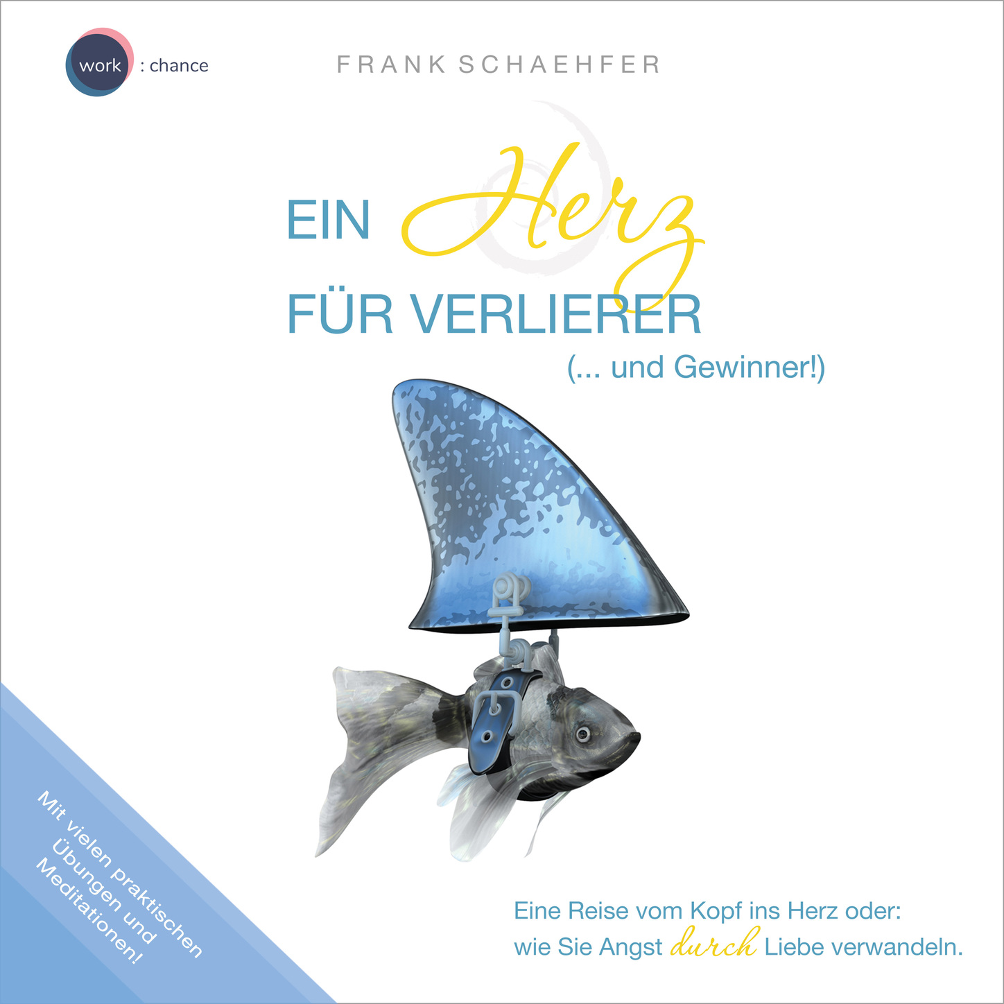 Обложка книги «Ein Herz für Verlierer (... und Gewinner!) - Wie Sie Angst durch Liebe verwandeln (ungekürzt)»