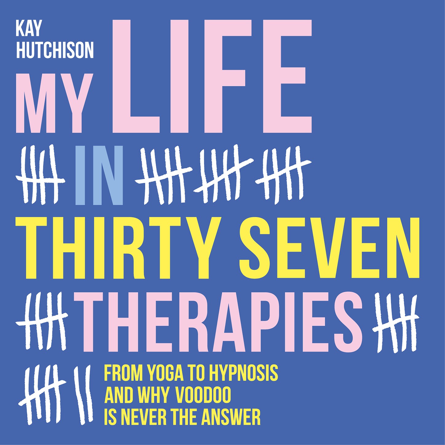 Обложка книги «My Life in Thirty Seven Therapies - From yoga to hypnosis and why voodoo is never the answer (Unabridged)»