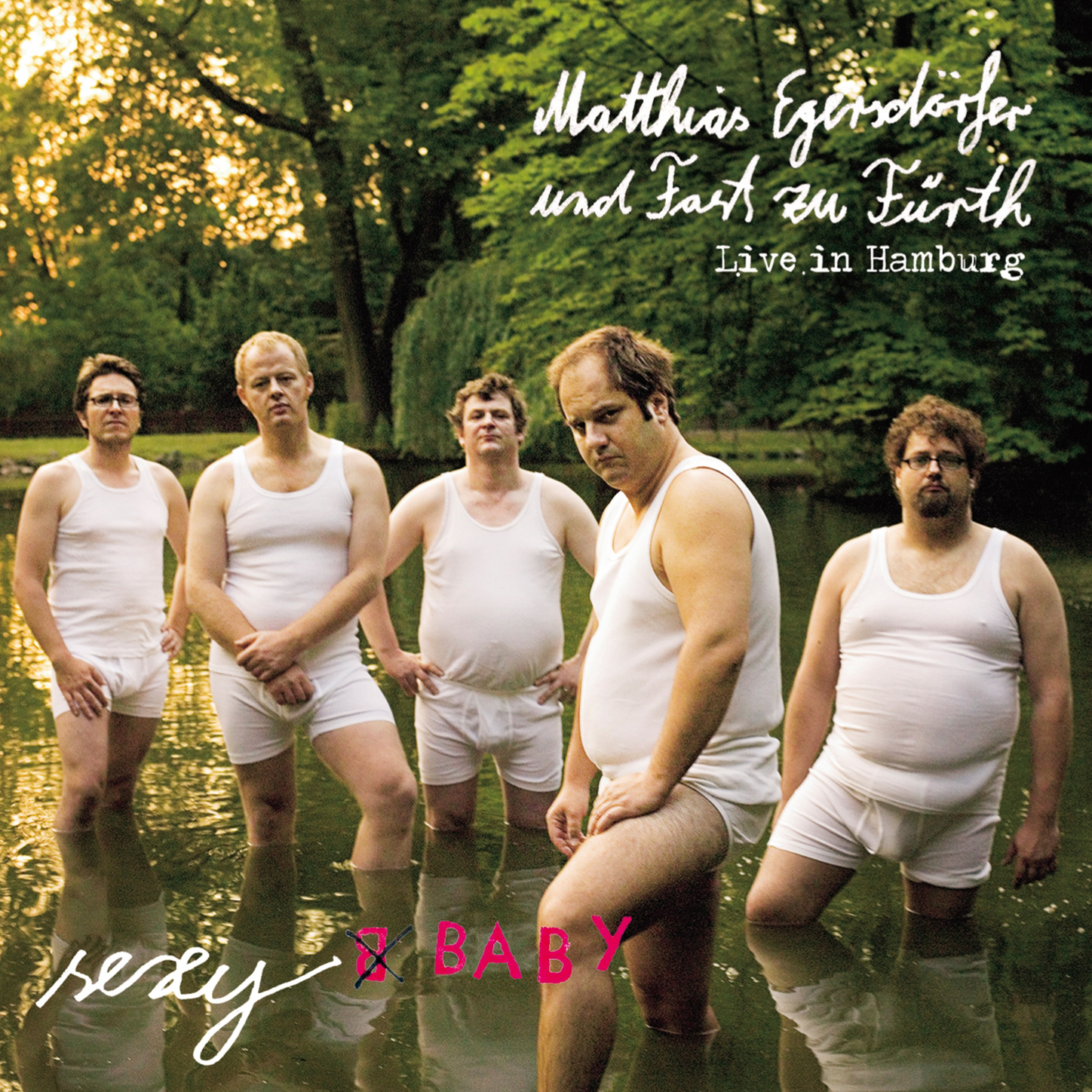 Обложка книги «Matthias Egersdörfer und Fast zu Fürth, Sexy Baby - Live in Hamburg»