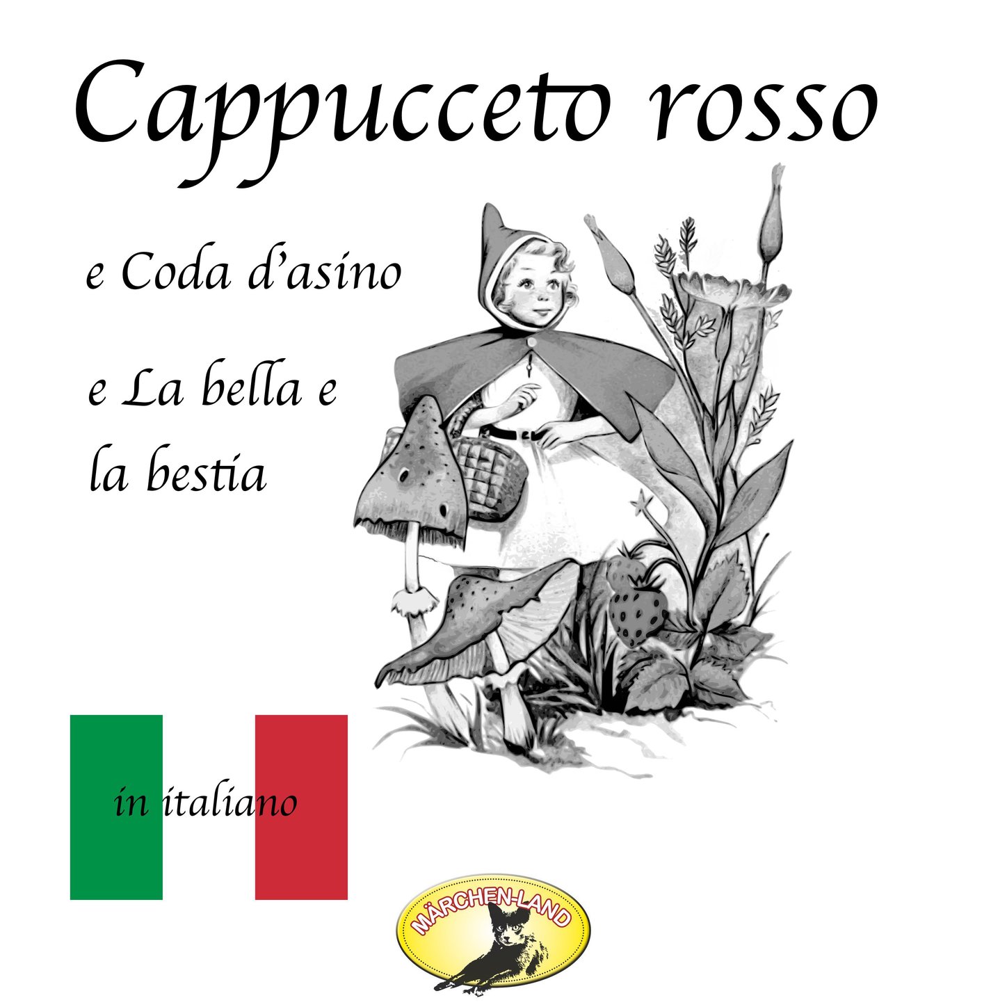 Обложка книги «Märchen auf Italienisch, Cappuccetto rosso / Pelle d'asino / La bella e la bestia»