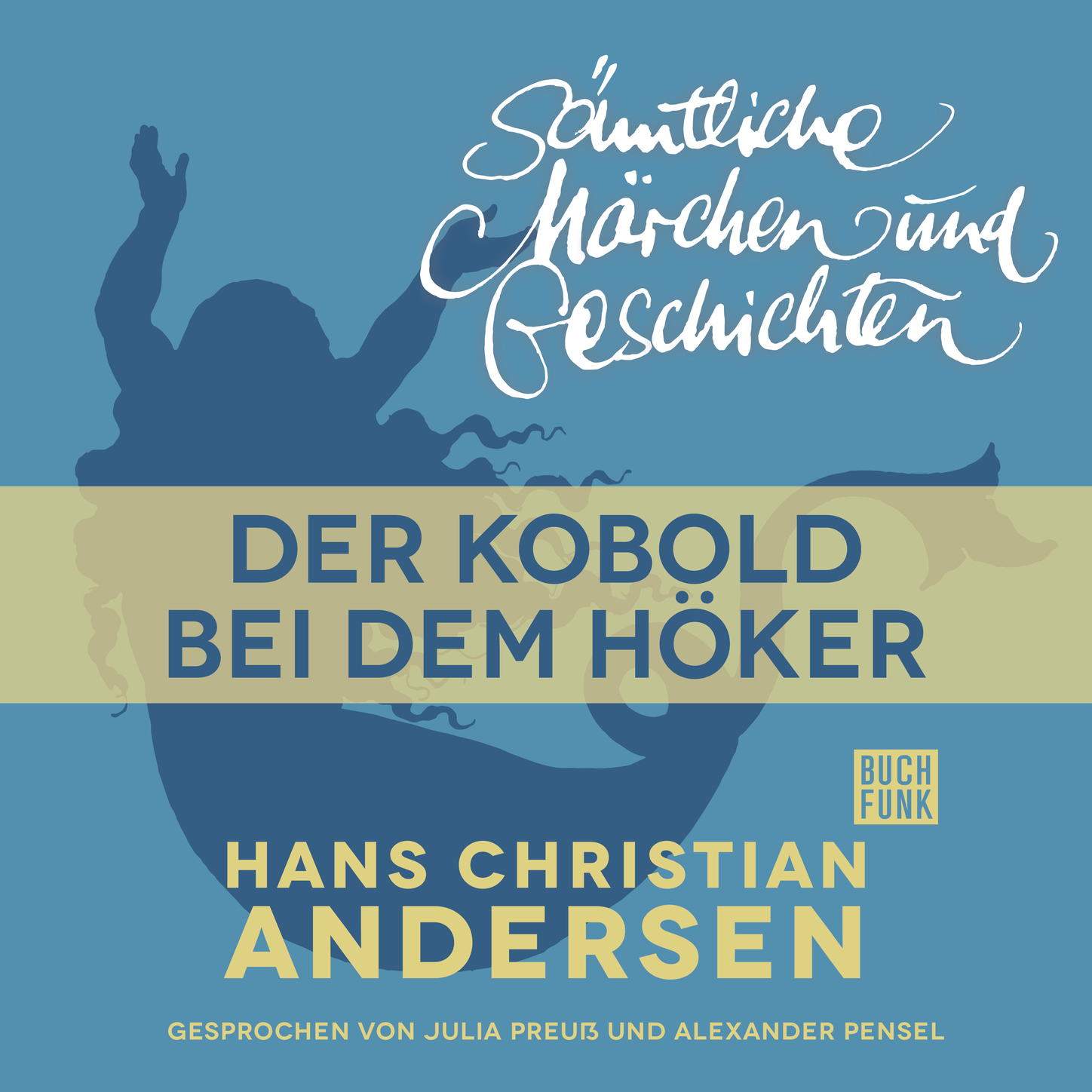 Обложка книги «H. C. Andersen: Sämtliche Märchen und Geschichten, Der Kobold bei dem Höker»