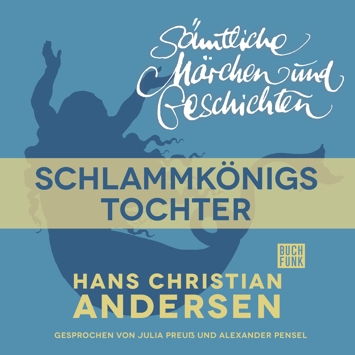 Обложка книги «H. C. Andersen: Sämtliche Märchen und Geschichten, Schlammkönigs Tochter»
