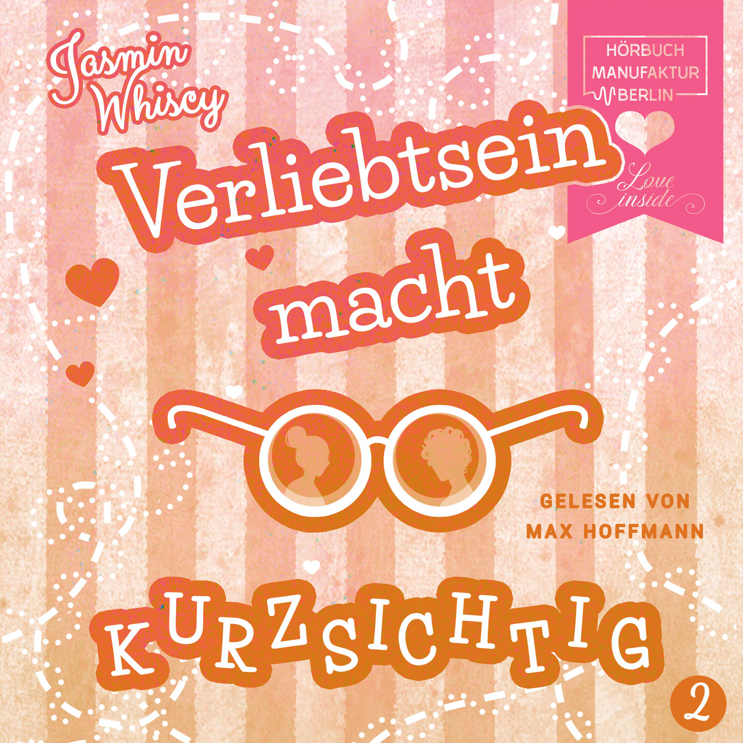 Обложка книги «Verliebtsein macht kurzsichtig, Band 2 (Ungekürzt)»
