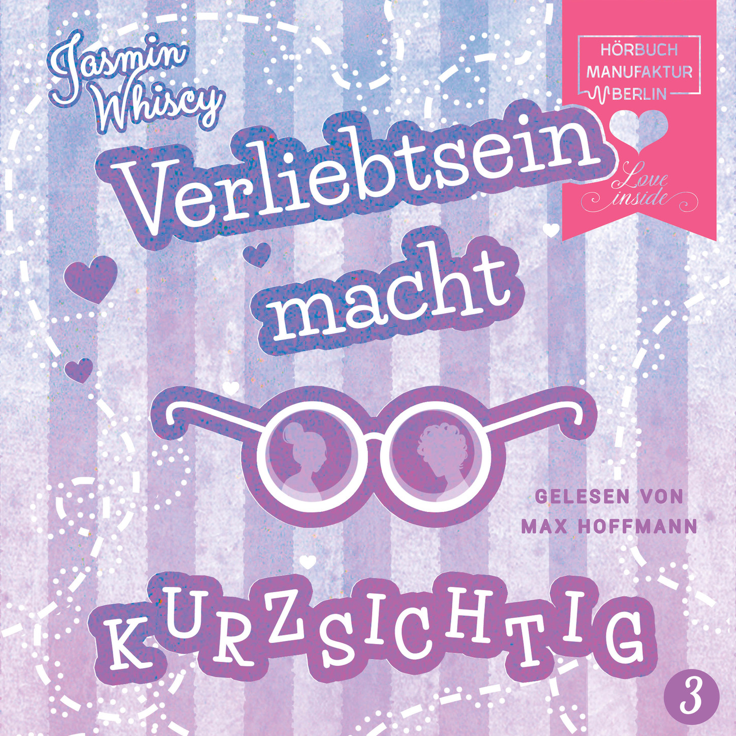 Обложка книги «Verliebtsein macht kurzsichtig, Band 3 (Ungekürzt)»