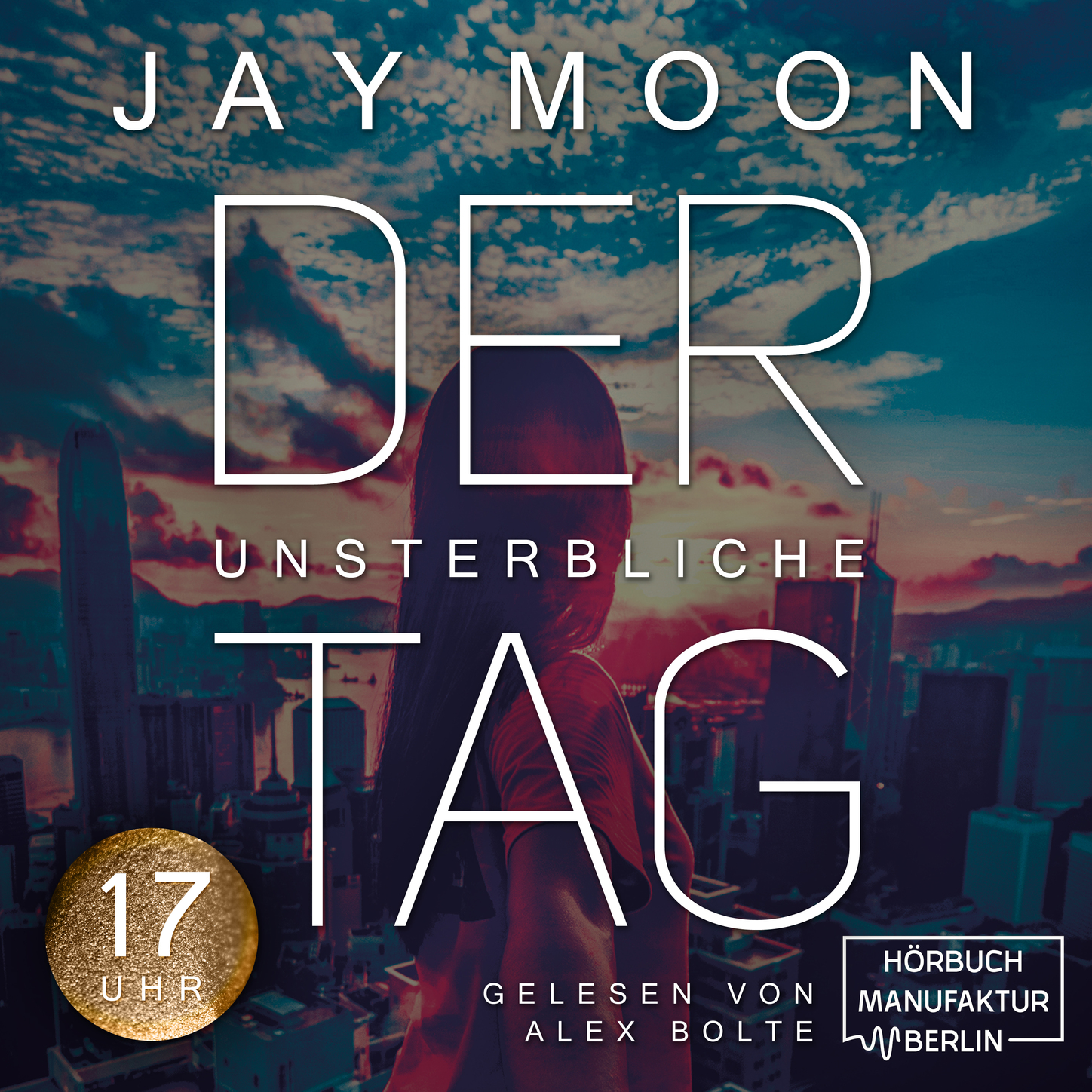 Обложка книги «Siebzehn Uhr - Der unsterbliche Tag, Band 3 (ungekürzt)»