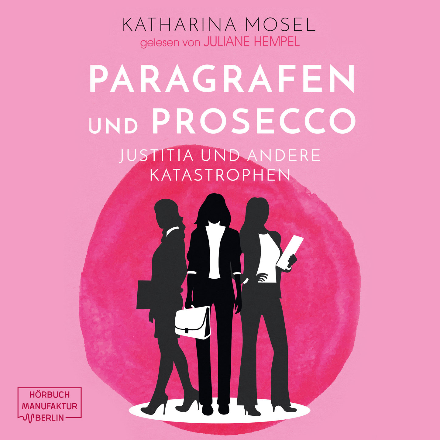 Обложка книги «Paragrafen und Prosecco - Justitia und andere Katastrophen (Ungekürzt)»