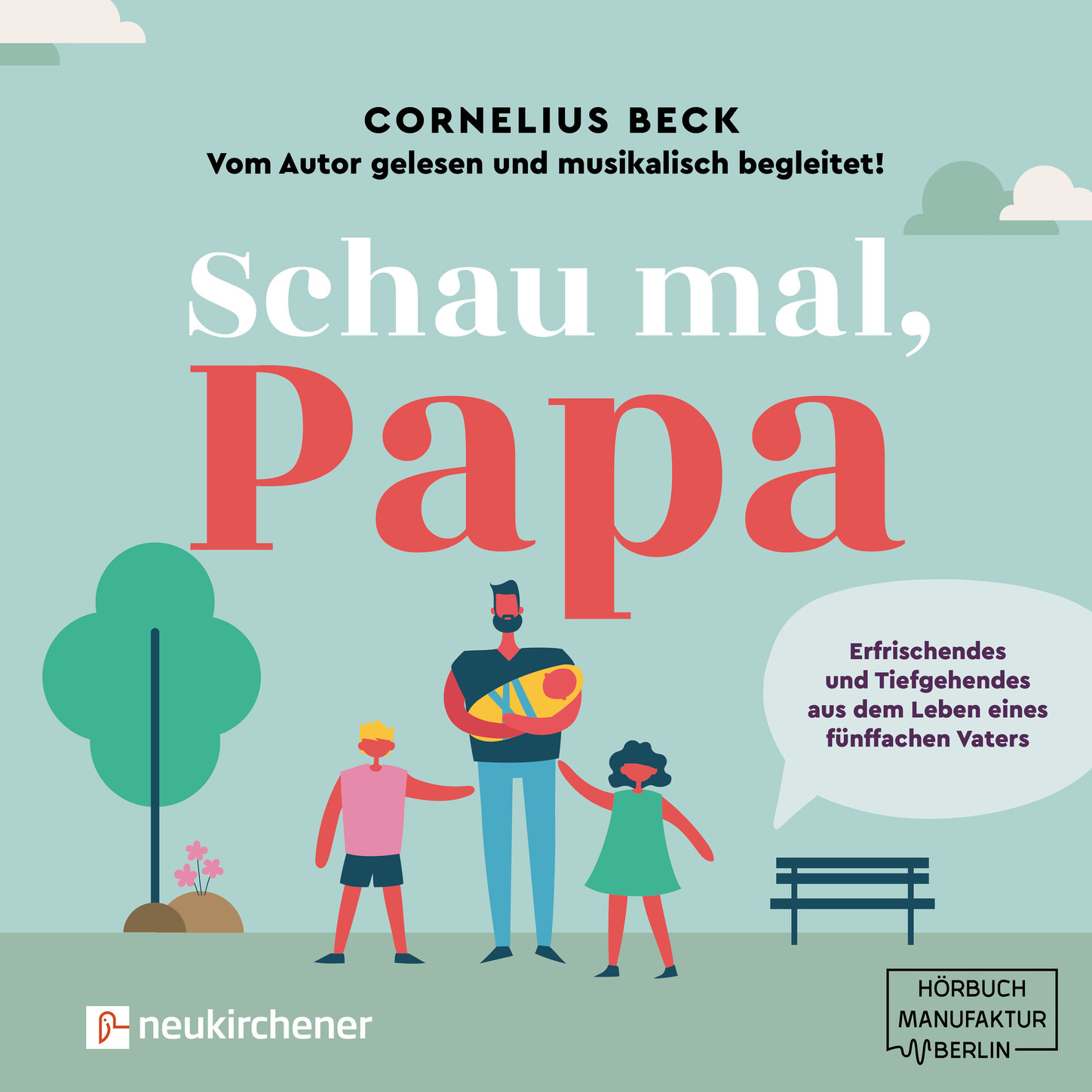 Обложка книги «Schau mal, Papa - Erfrischendes und Tiefgehendes aus dem Leben eines fünffachen Vaters (Ungekürzt)»