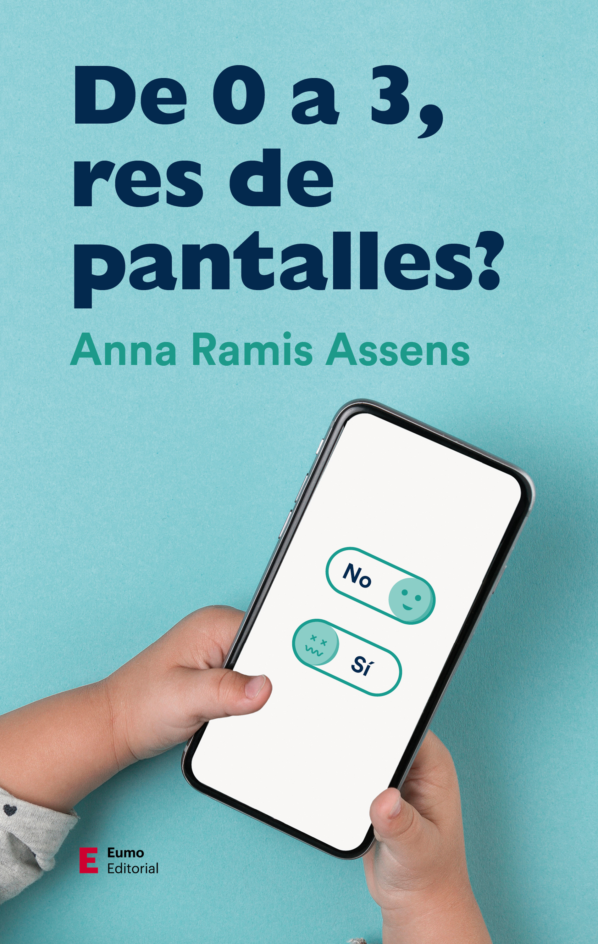 Обложка книги «De 0 a 3, res de pantalles?»