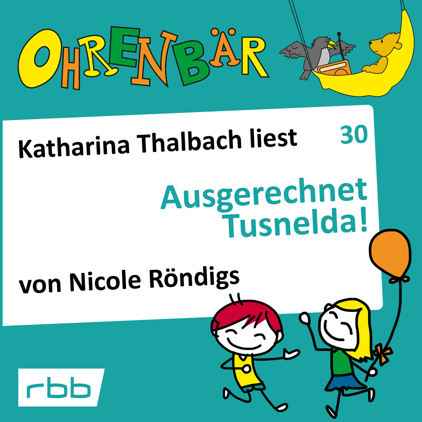 Обложка книги «Ohrenbär - eine OHRENBÄR Geschichte, Folge 30: Ausgerechnet Tusnelda! (Hörbuch mit Musik)»