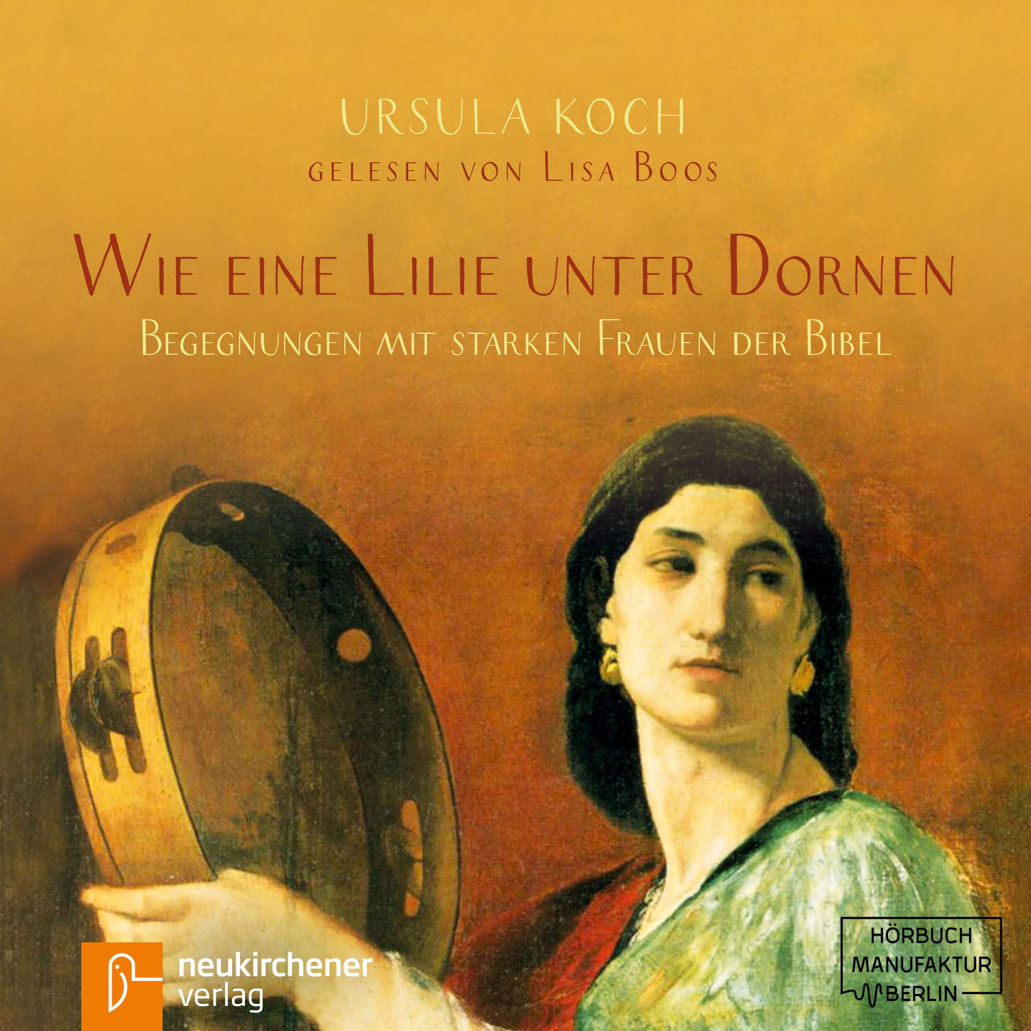 Обложка книги «Wie eine Lilie unter Dornen - Begegnungen mit starken Frauen der Bibel (Ungekürzt)»