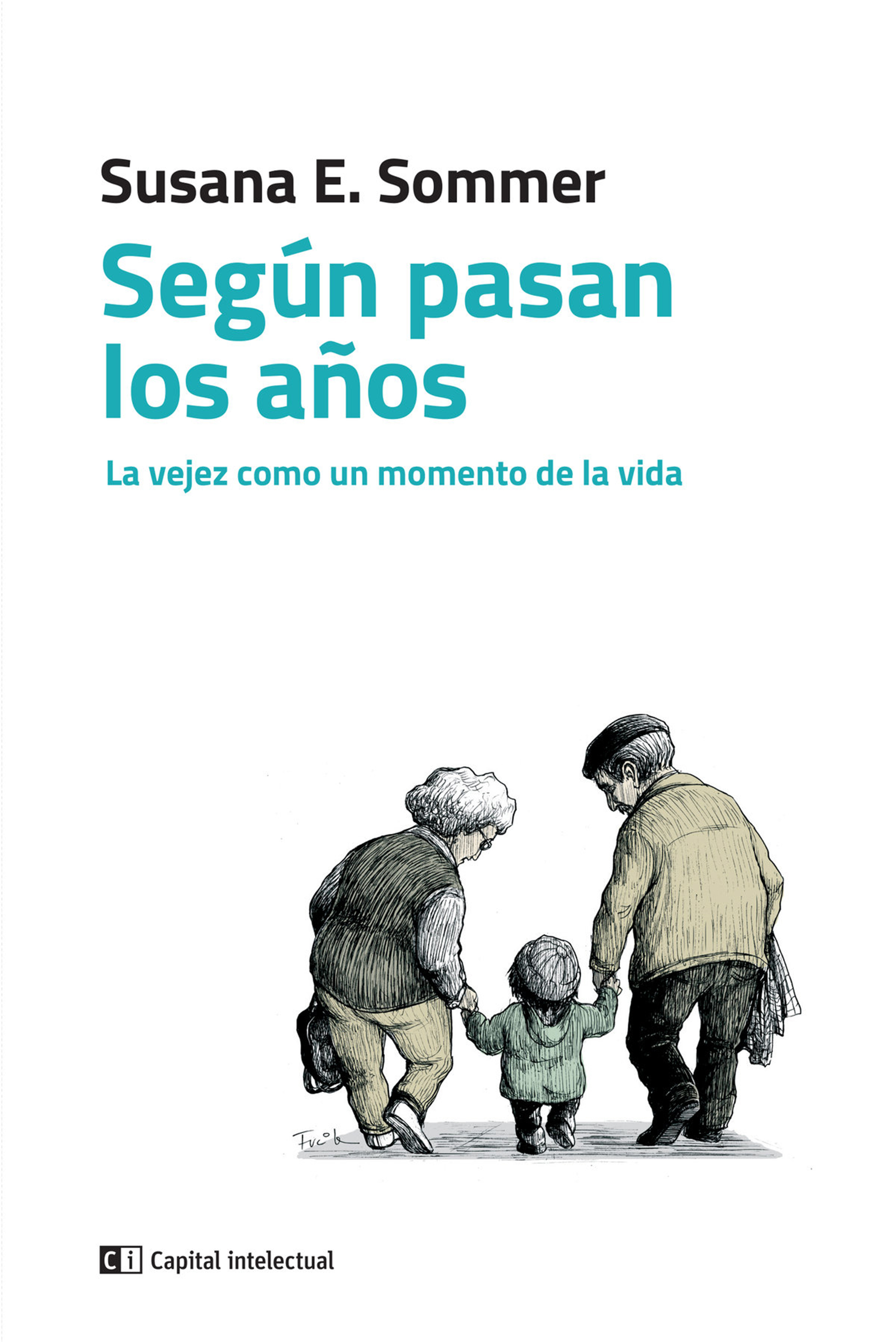 Обложка книги «Según pasan los años. La vejez como un momento de la vida»