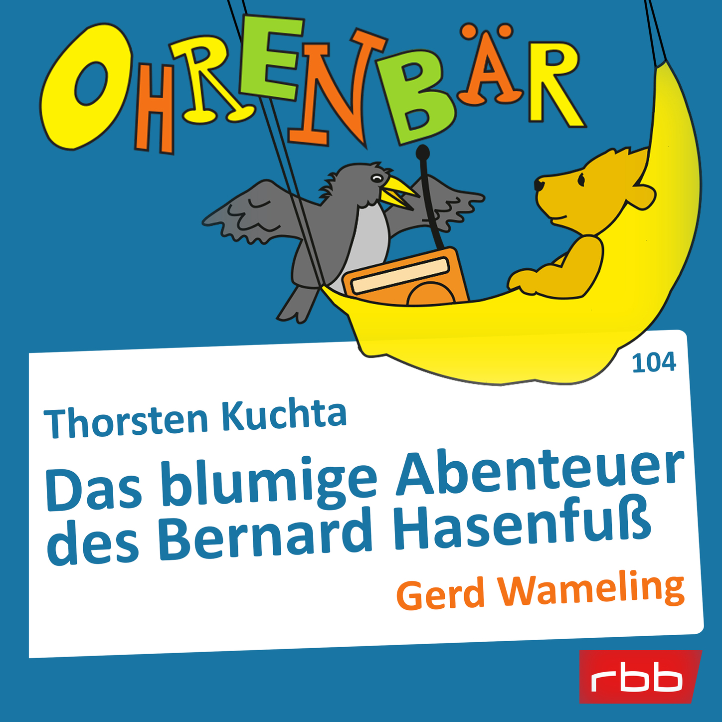 Обложка книги «Ohrenbär - eine OHRENBÄR Geschichte, Folge 104: Das blumige Abenteuer des Bernard Hasenfuß (Hörbuch mit Musik)»