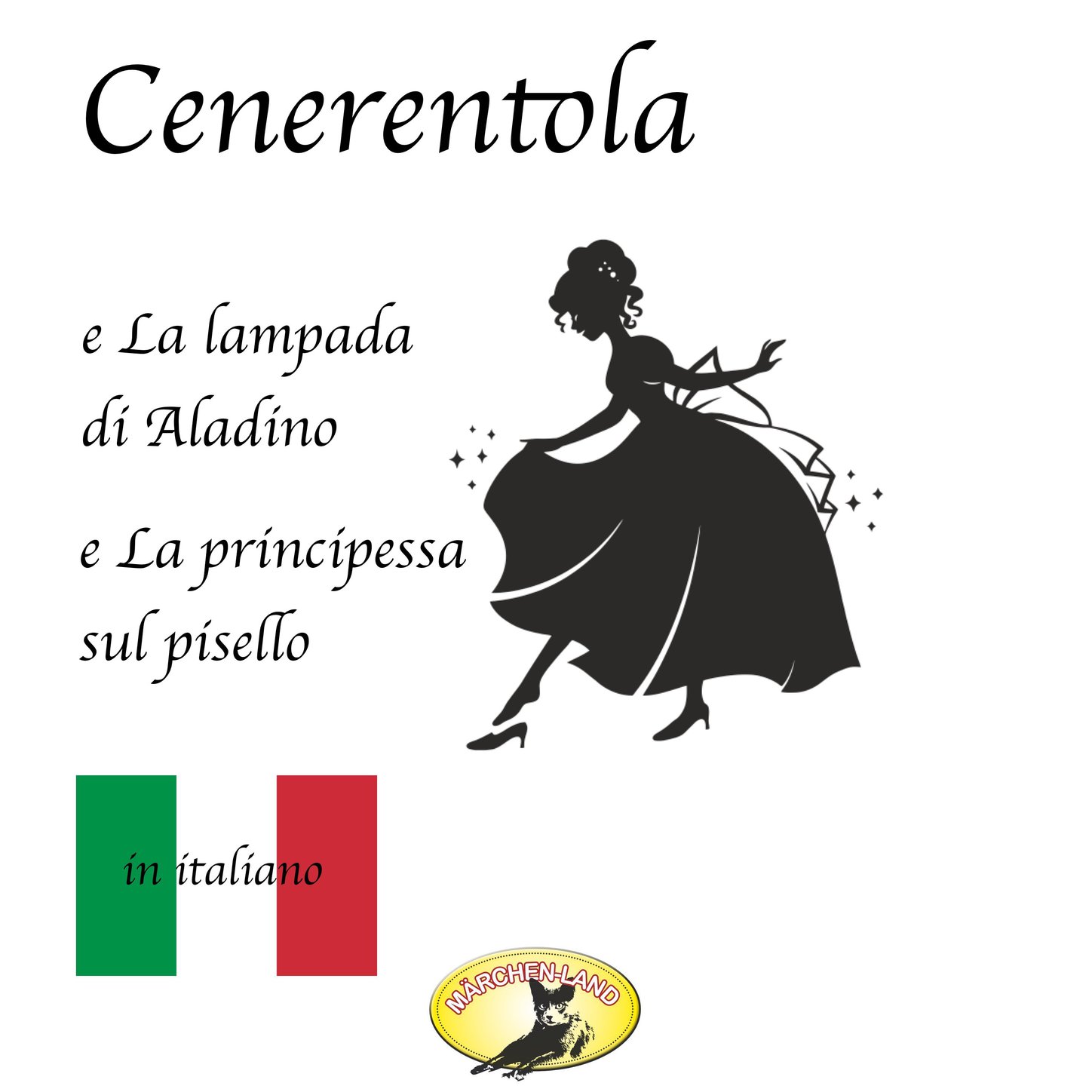 Обложка книги «Märchen auf Italienisch, Cenerentola / La lampada di Aladino / La principessa sul pisello»