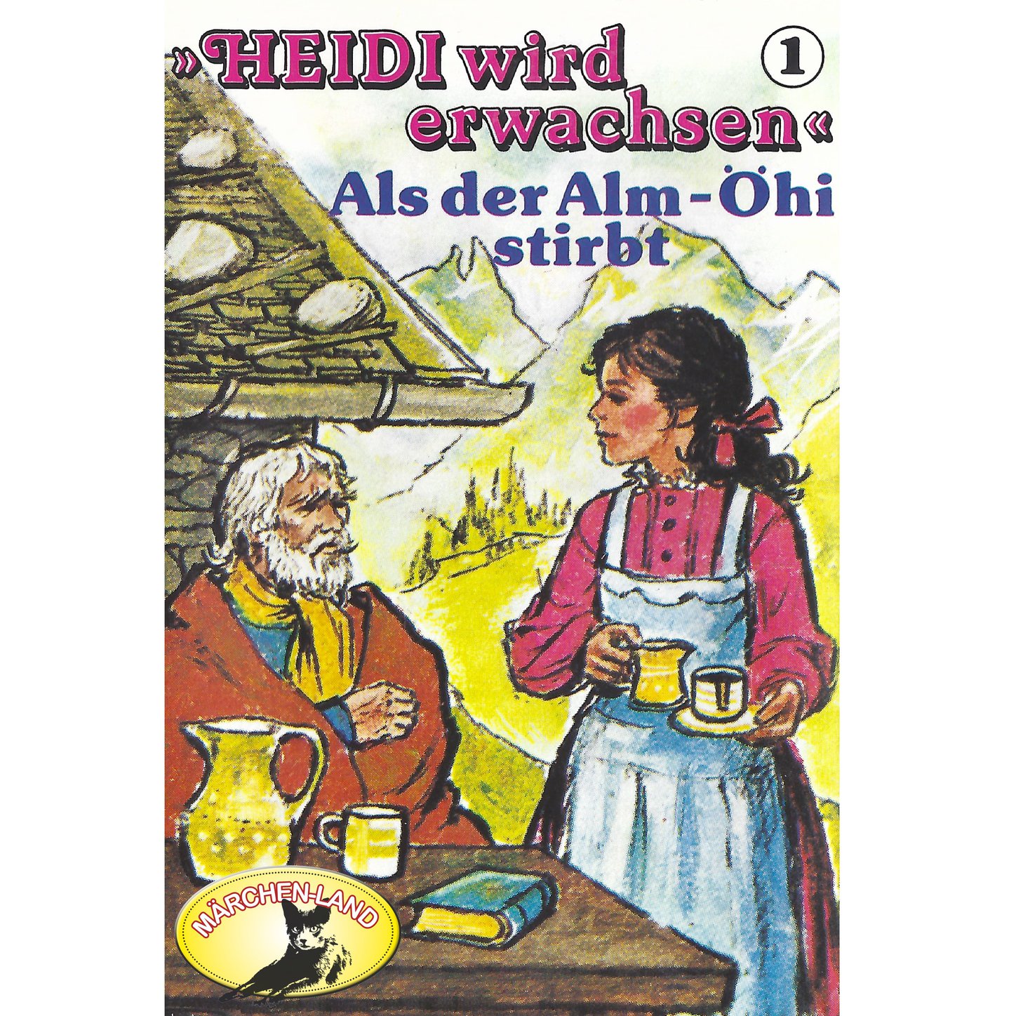 Обложка книги «Heidi, Heidi wird erwachsen, Folge 1: Als der Alm-Öhi stirbt»