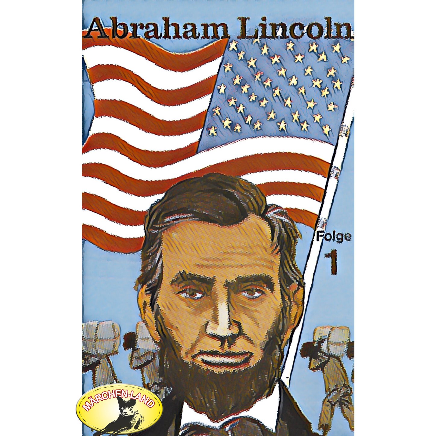 Обложка книги «Abenteurer unserer Zeit, Abraham Lincoln, Folge 1»