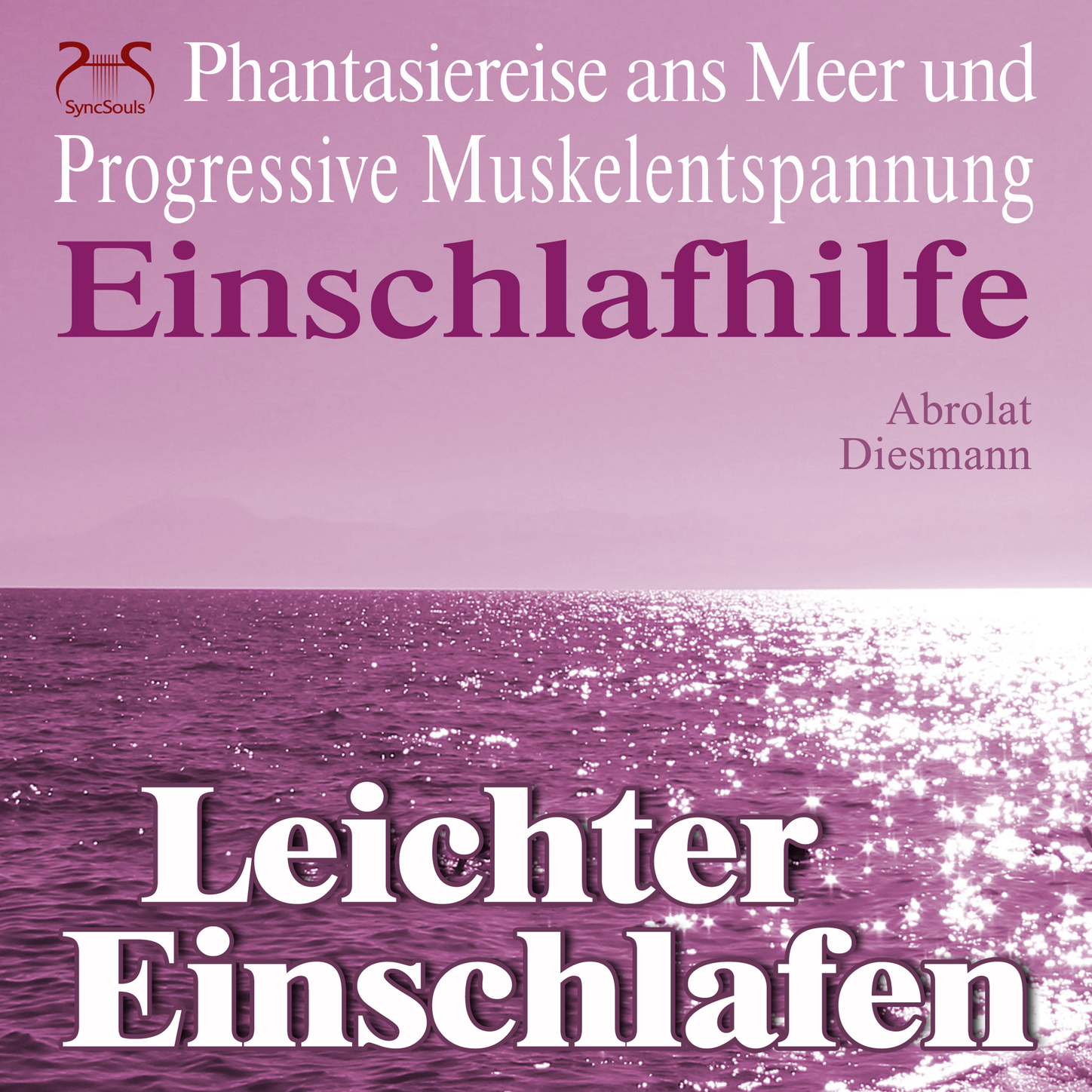 Обложка книги «Leichter Einschlafen - Einschlafhilfe - Phantasiereise ans Meer und Progressive Muskelentspannung»