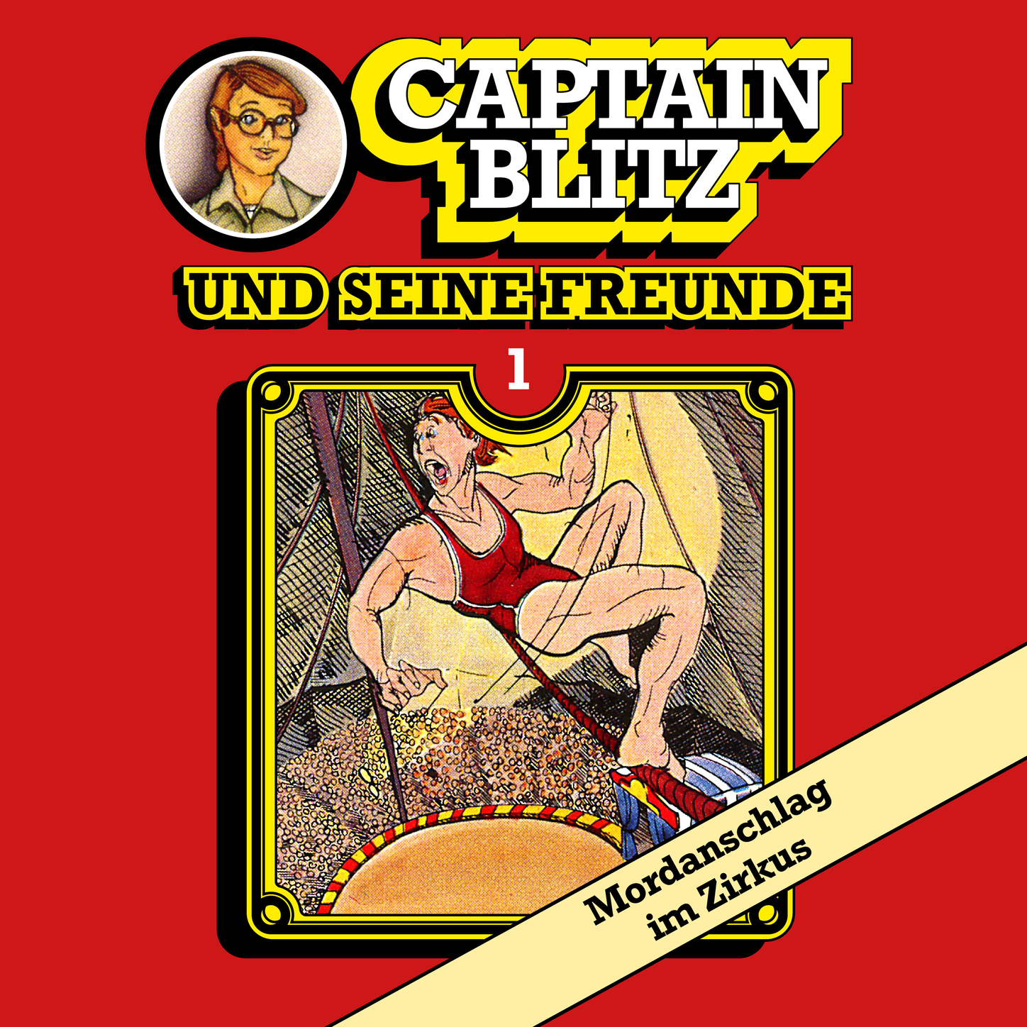 Обложка книги «Captain Blitz und seine Freunde, Folge 1: Mordanschlag im Zirkus»