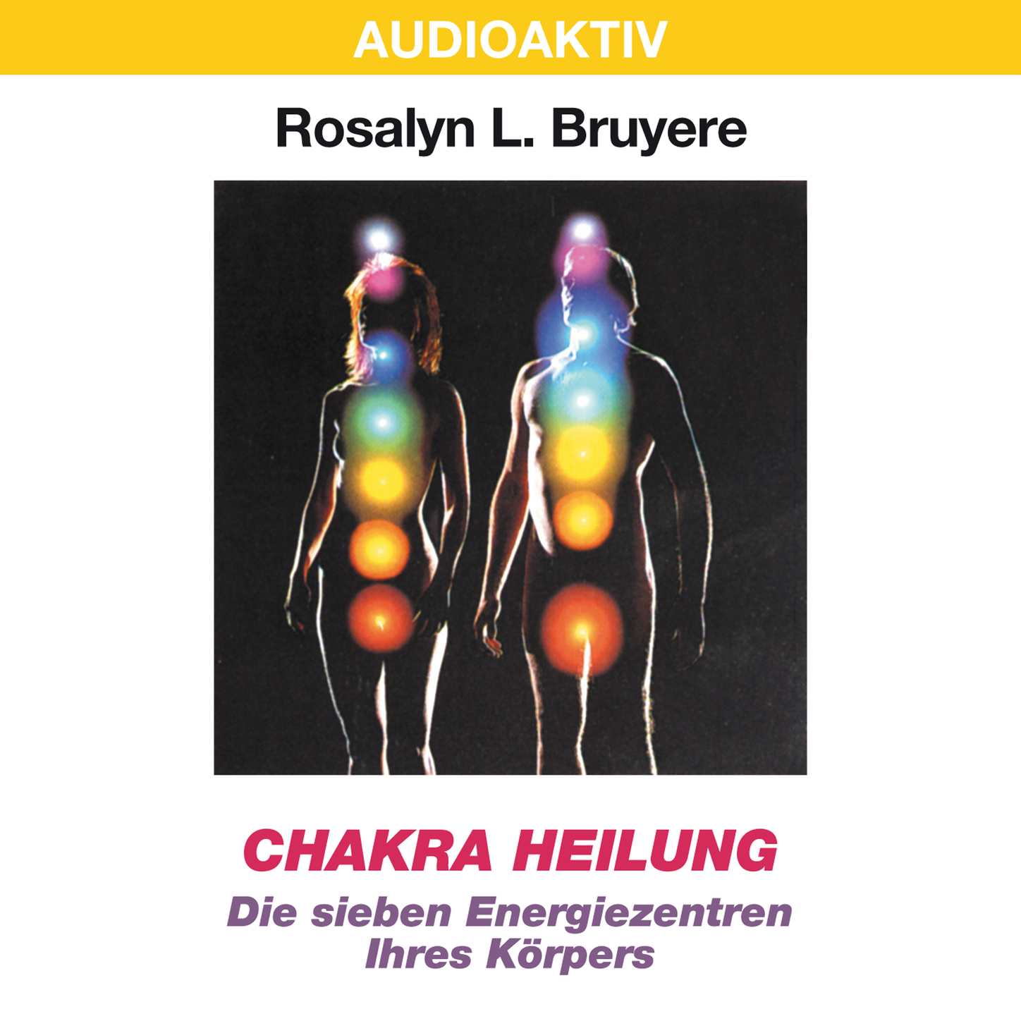 Обложка книги «Chakra Heilung - Die sieben Energiezentren Ihres Körpers»