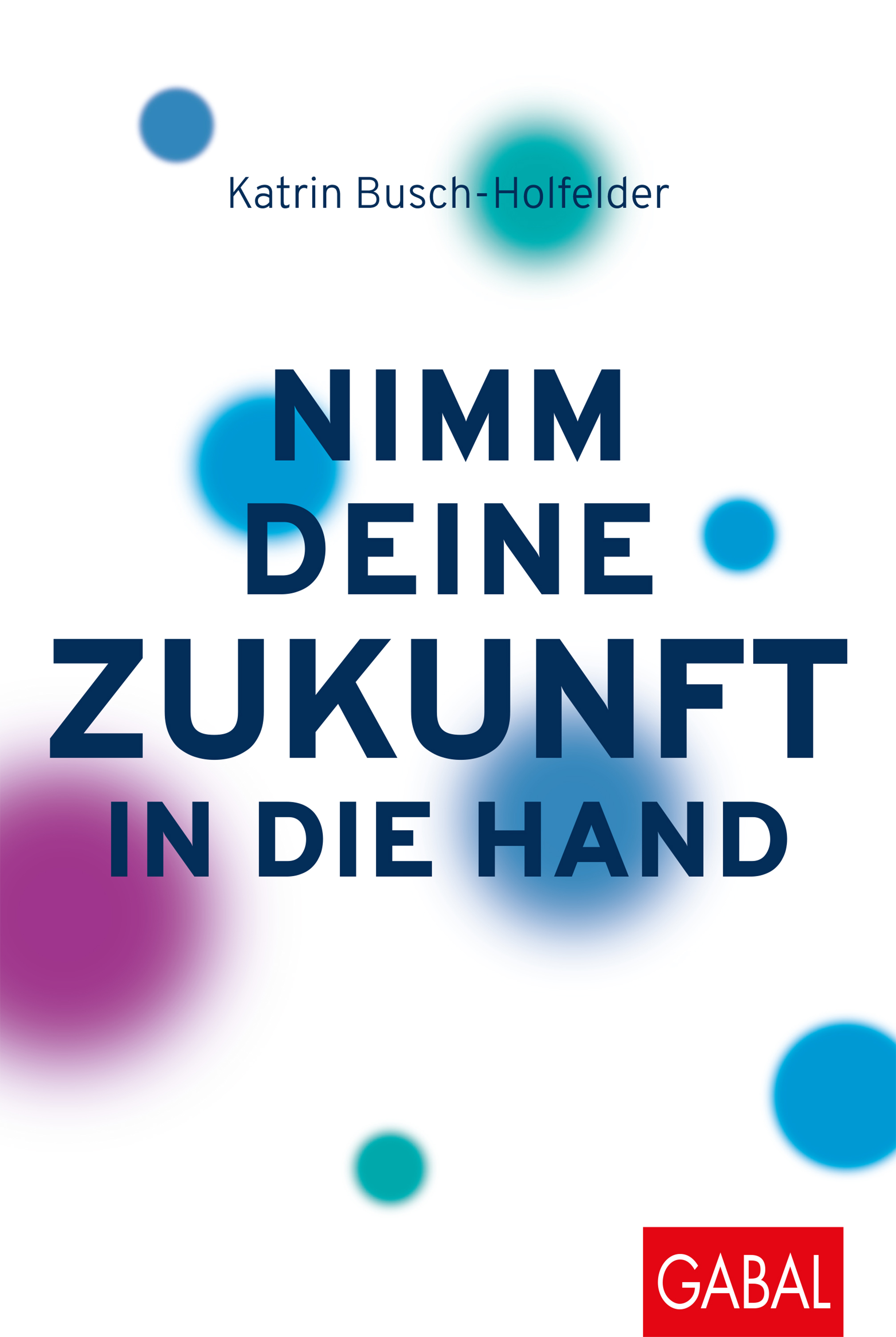 Обложка книги «Nimm deine Zukunft in die Hand»