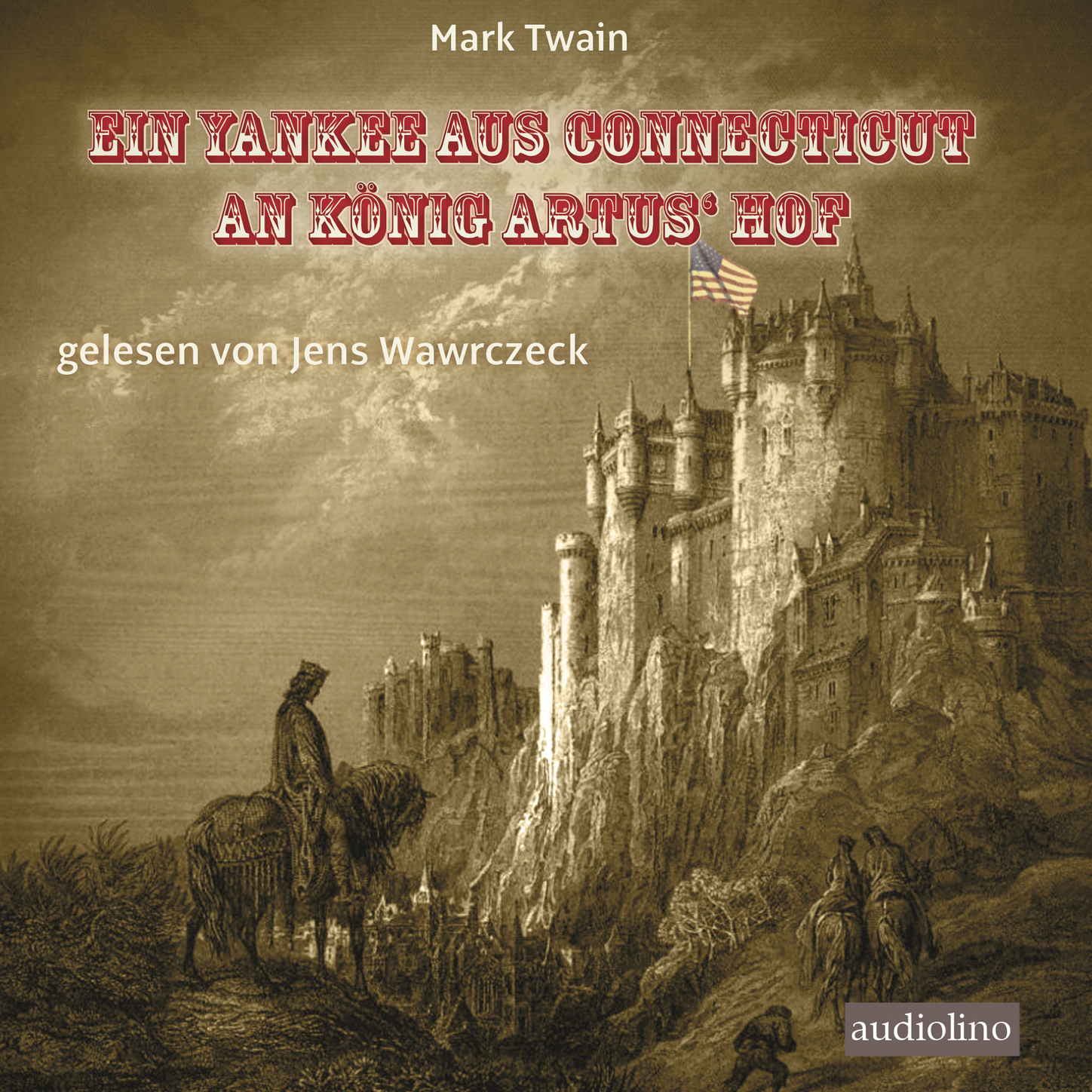 Обложка книги «Ein Yankee aus Connecticut an König Artus' Hof (Ungekürzt)»
